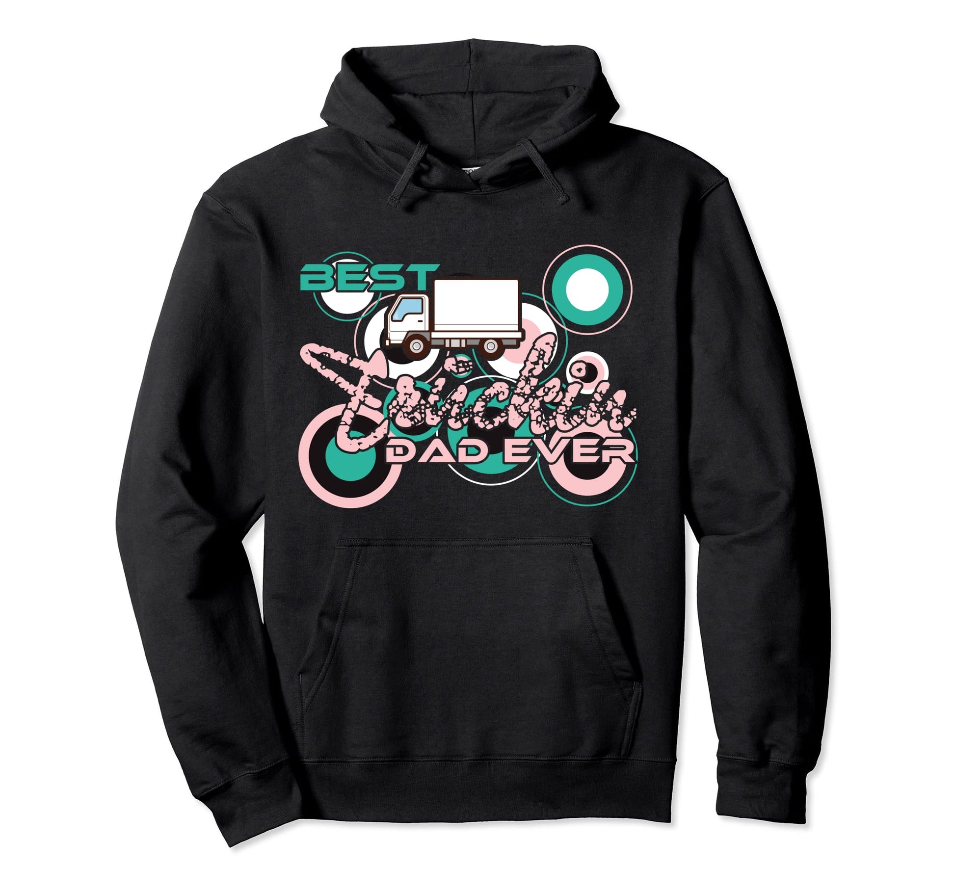 Trucker Best Truckin Dad Ever Truck Hoodie - Streetwear Style Men Women - T-Shirt, Sweatshirt, Hoodie
