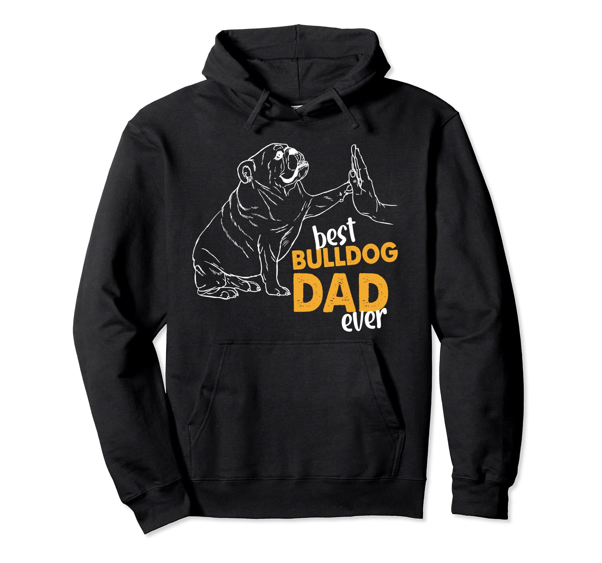 Best Bulldog Dad Ever Bulldog Daddy Hoodie - Minimalist Print Men Women - T-Shirt, Sweatshirt, Hoodie