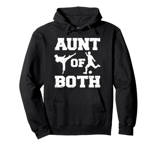 Aunt Both Taekwondo And Soccer Martial Hoodie - Fun Novelty Design Unisex - T-Shirt, Sweatshirt, Hoodie