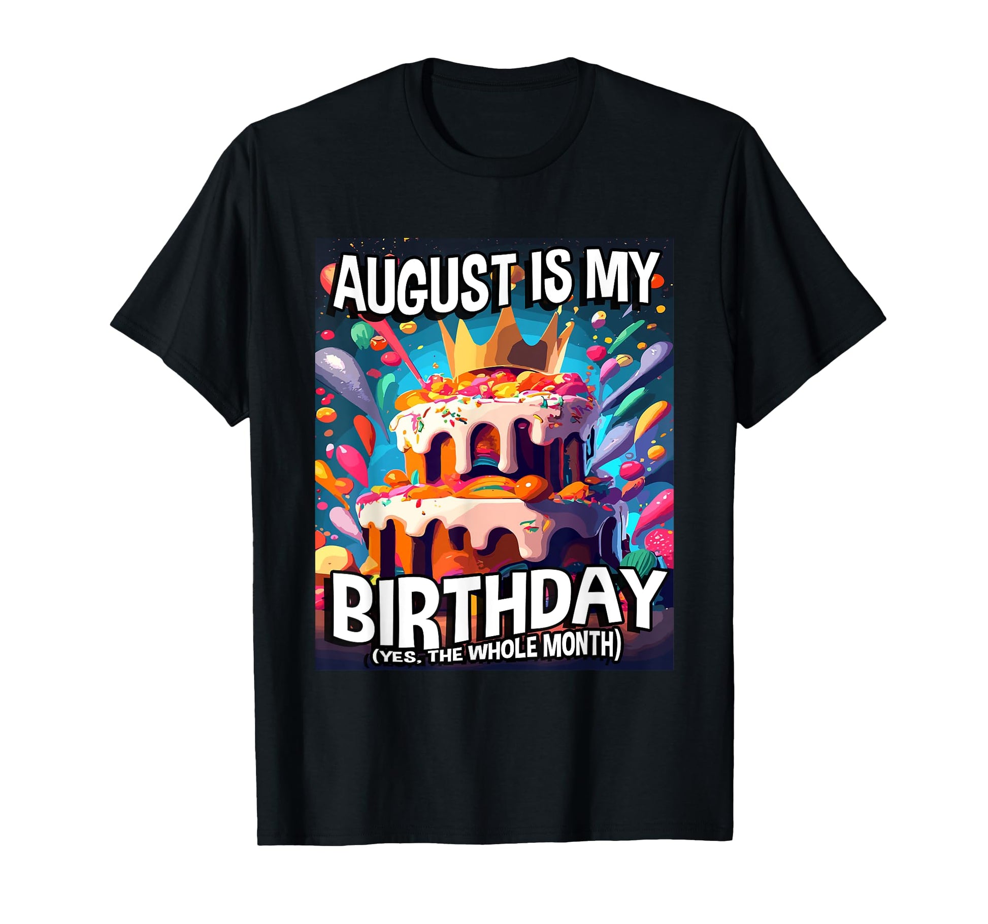 August Is My Birthday Birthday Matching T-Shirt - Graphic Print Men Women - T-Shirt, Sweatshirt, Hoodie