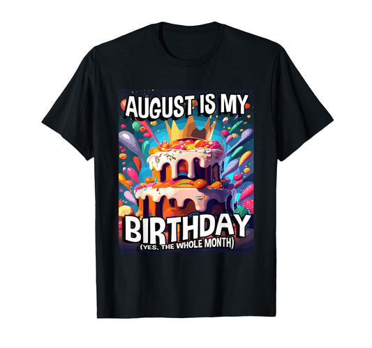August Is My Birthday Birthday Matching T-Shirt - Graphic Print Men Women - T-Shirt, Sweatshirt, Hoodie