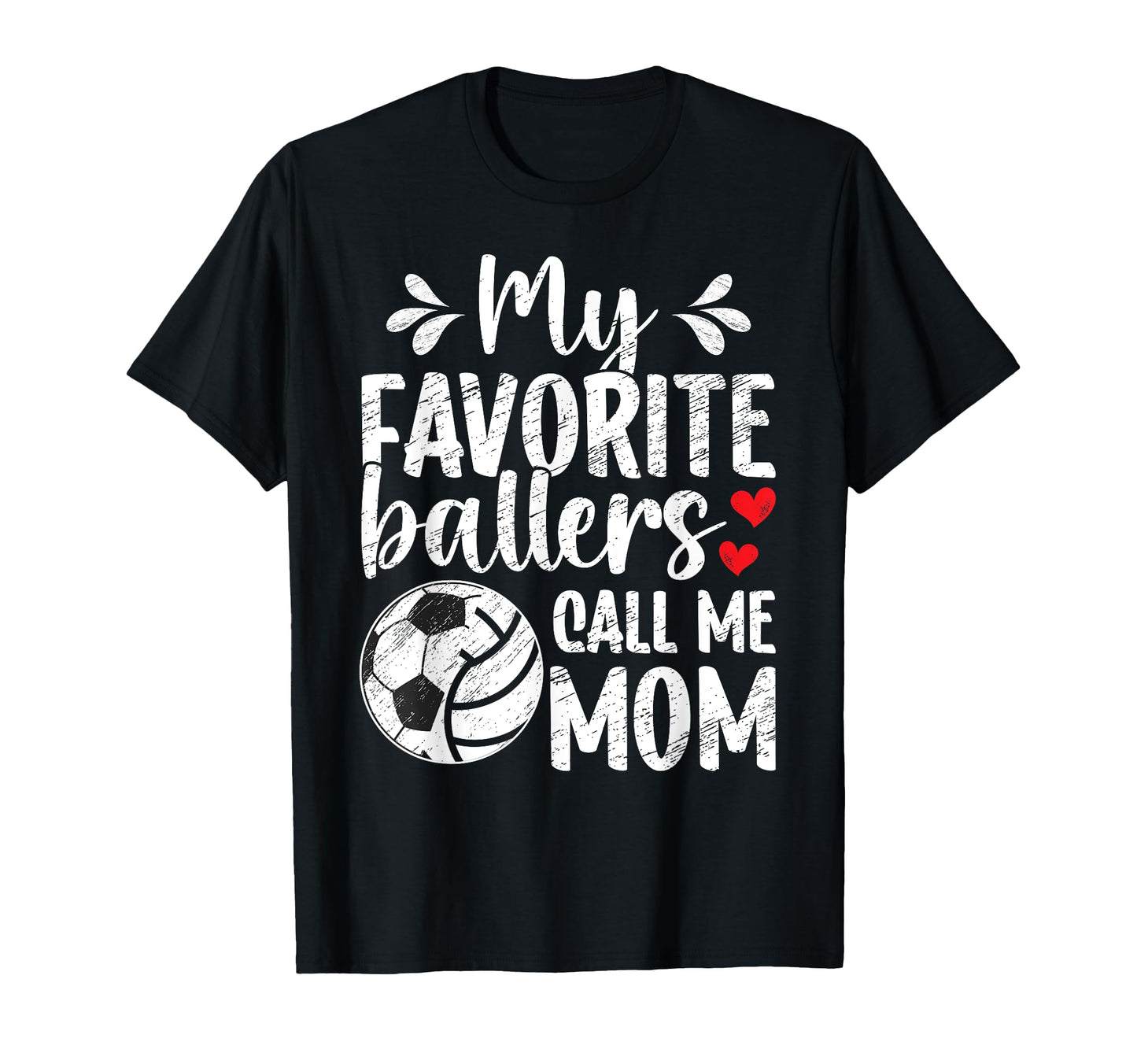 My Favorite Ballers Call Me Mom T-Shirt - Unique Graphic for Adults - T-Shirt, Sweatshirt, Hoodie