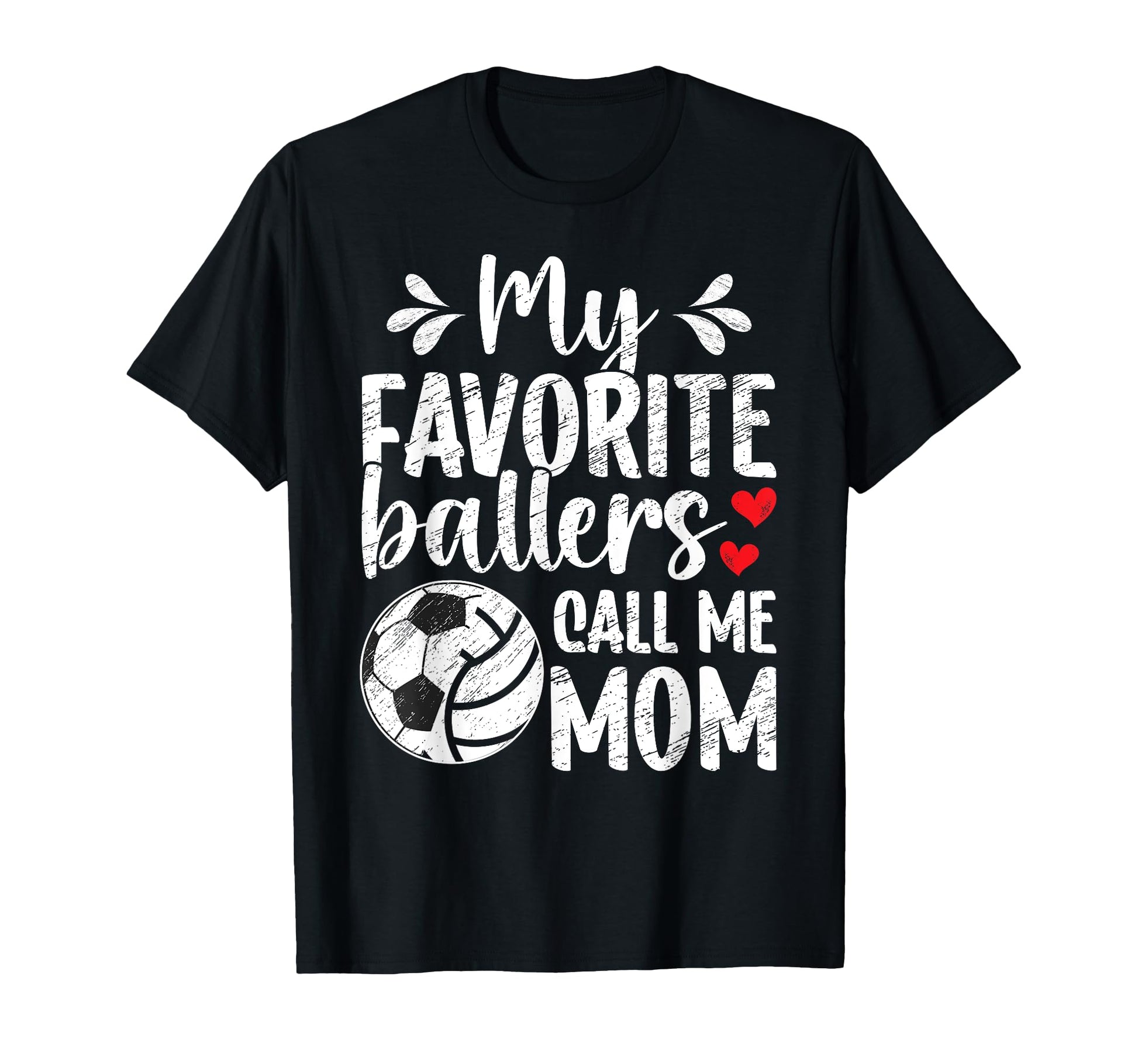 My Favorite Ballers Call Me Mom T-Shirt - Unique Graphic for Adults - T-Shirt, Sweatshirt, Hoodie