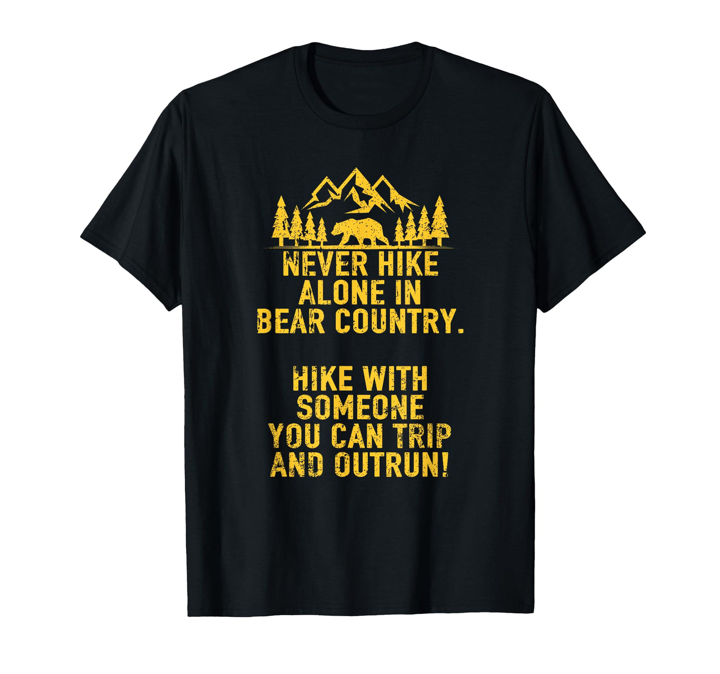 Funny Sarcastic Outdoors Bear Hiking T-Shirt - Unique Graphic Men Women - T-Shirt, Sweatshirt, Hoodie