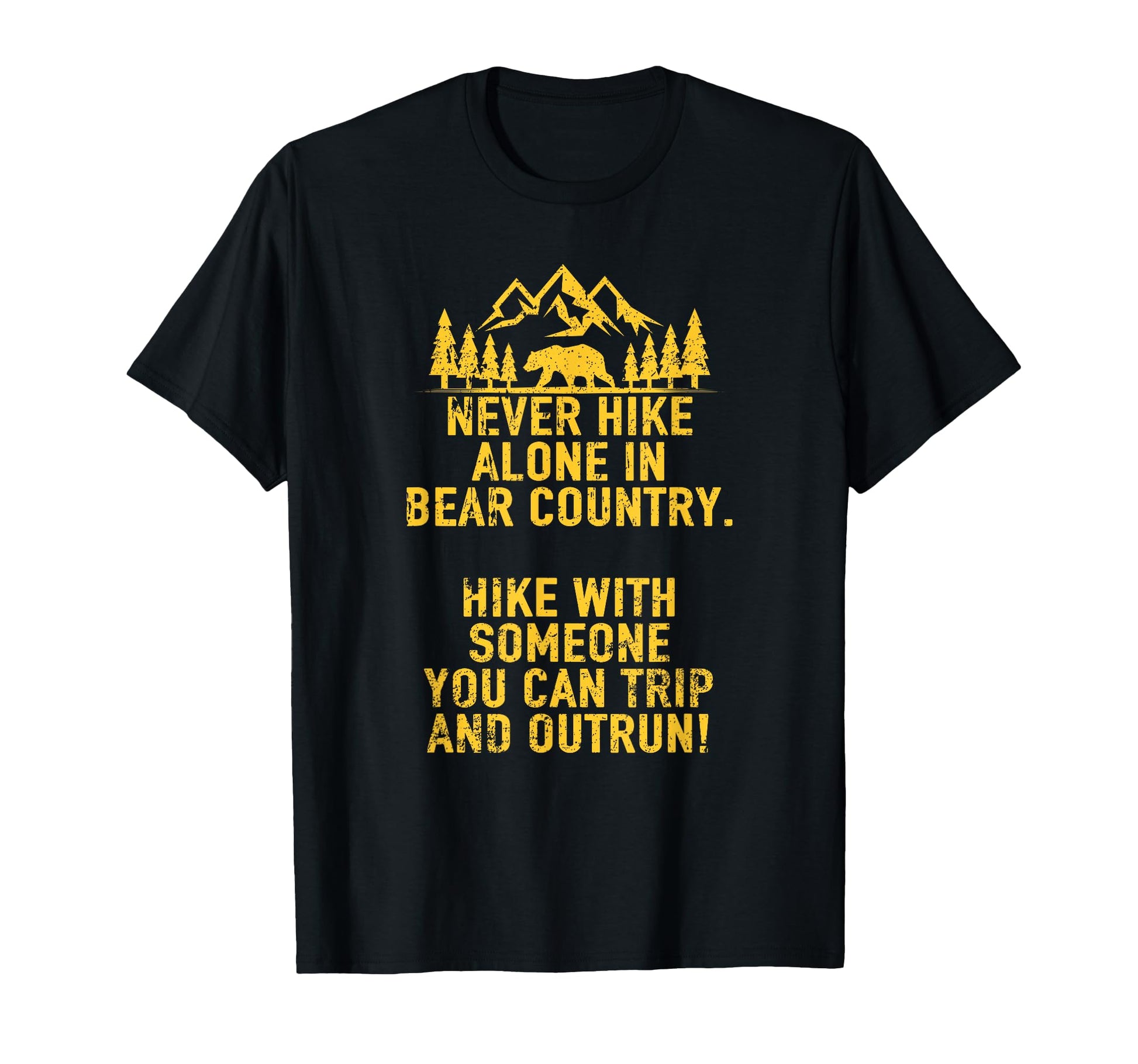 Funny Sarcastic Outdoors Bear Hiking T-Shirt - Unique Graphic Men Women - T-Shirt, Sweatshirt, Hoodie