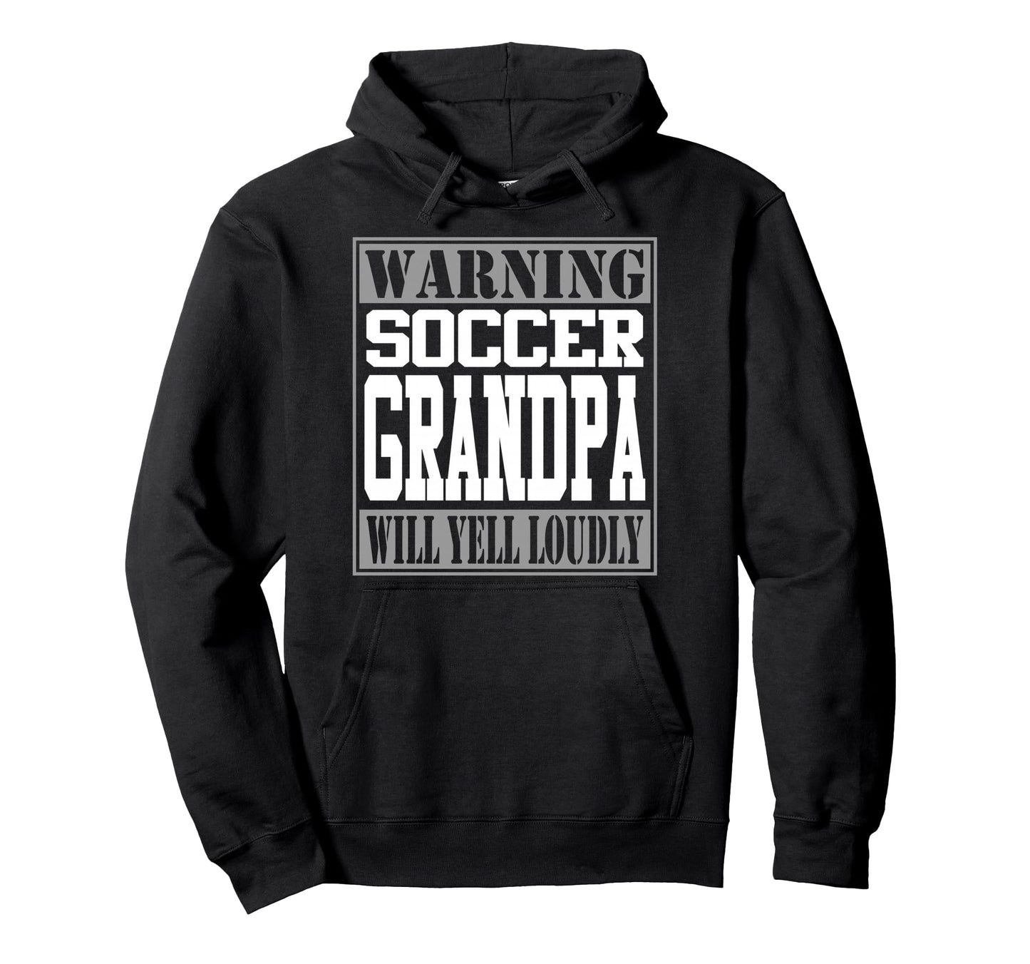 Soccer Grandpa Warning Loud Hoodie - Casual Everyday Wear Men Women - T-Shirt, Sweatshirt, Hoodie