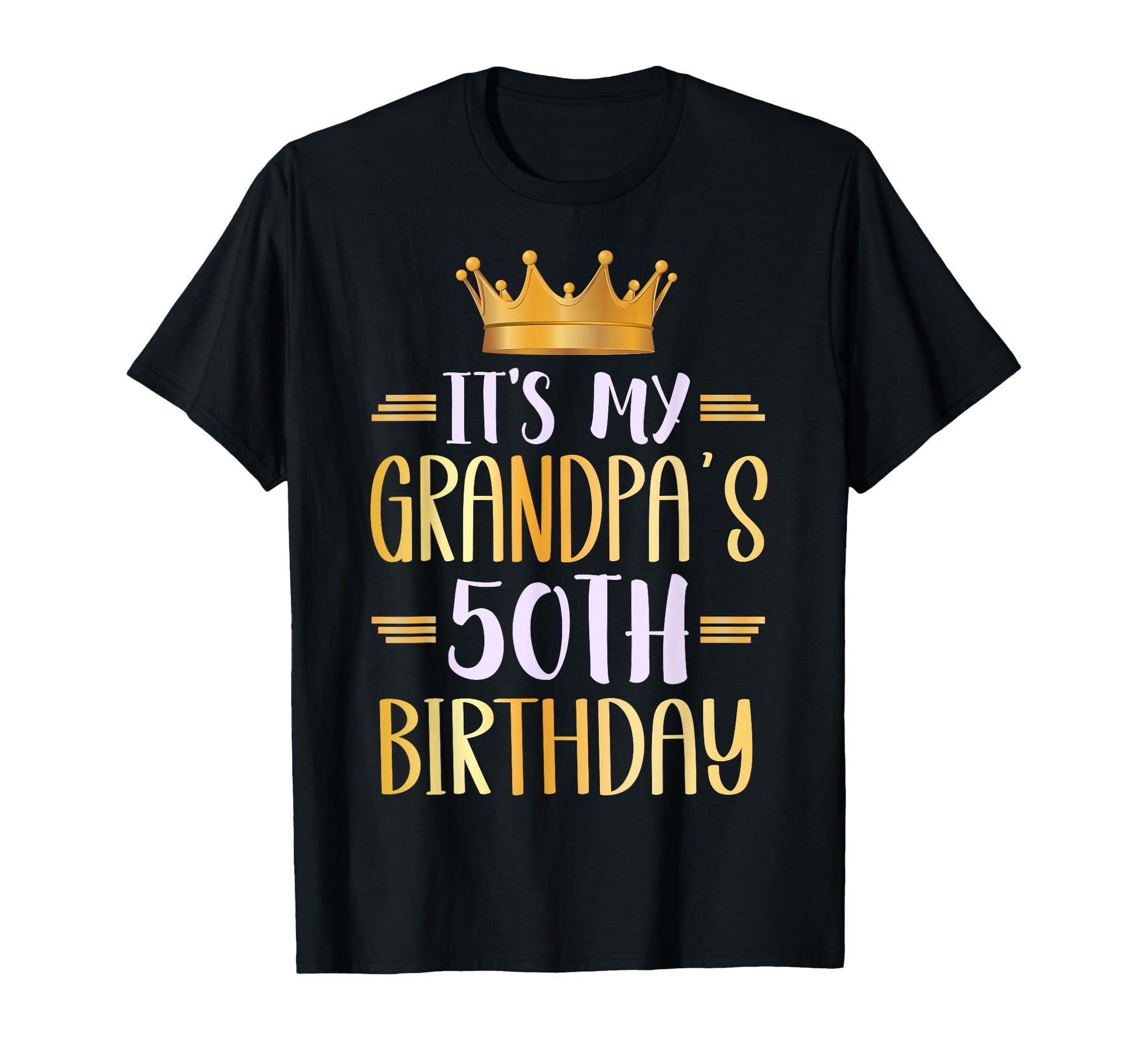 Its My Grandpas 50Th Birthday Happy 50 T-Shirt - Novelty Apparel Men Women - T-Shirt, Sweatshirt, Hoodie