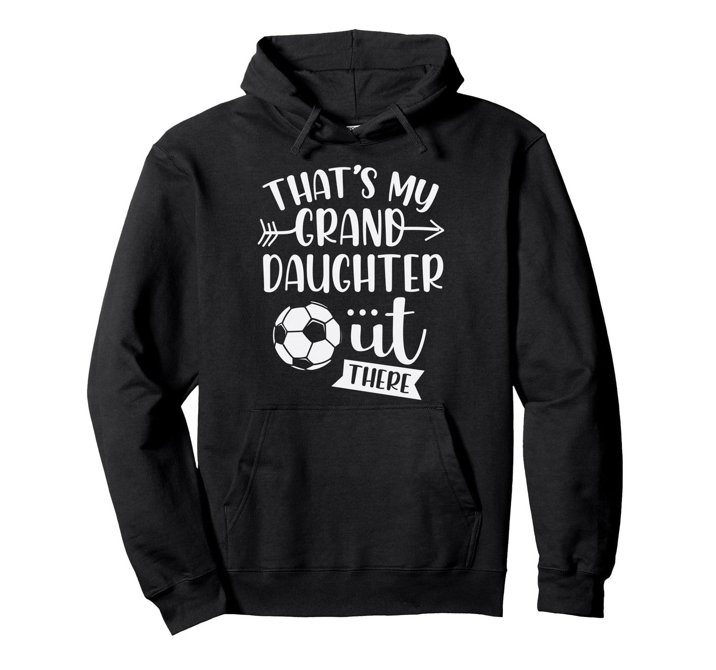 Thats My Granddaughter Out There Hoodie - Custom Art Print Men Women - T-Shirt, Sweatshirt, Hoodie
