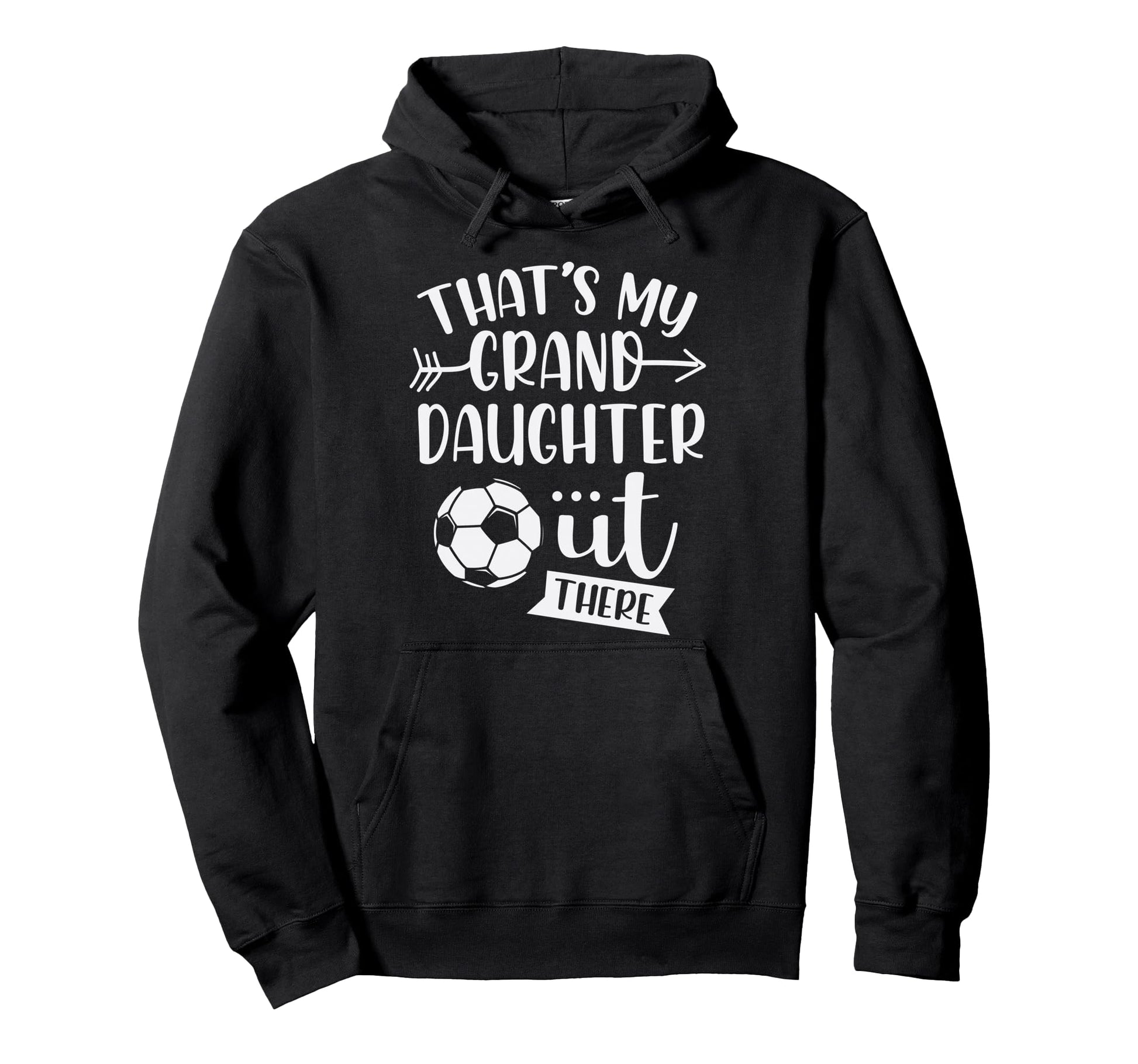 Thats My Granddaughter Out There Hoodie - Custom Art Print Men Women - T-Shirt, Sweatshirt, Hoodie
