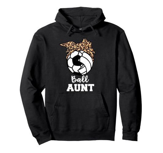 Ball Aunt Funny Soccer Volleyball Aunt Hoodie - Novelty Apparel Men Women - T-Shirt, Sweatshirt, Hoodie