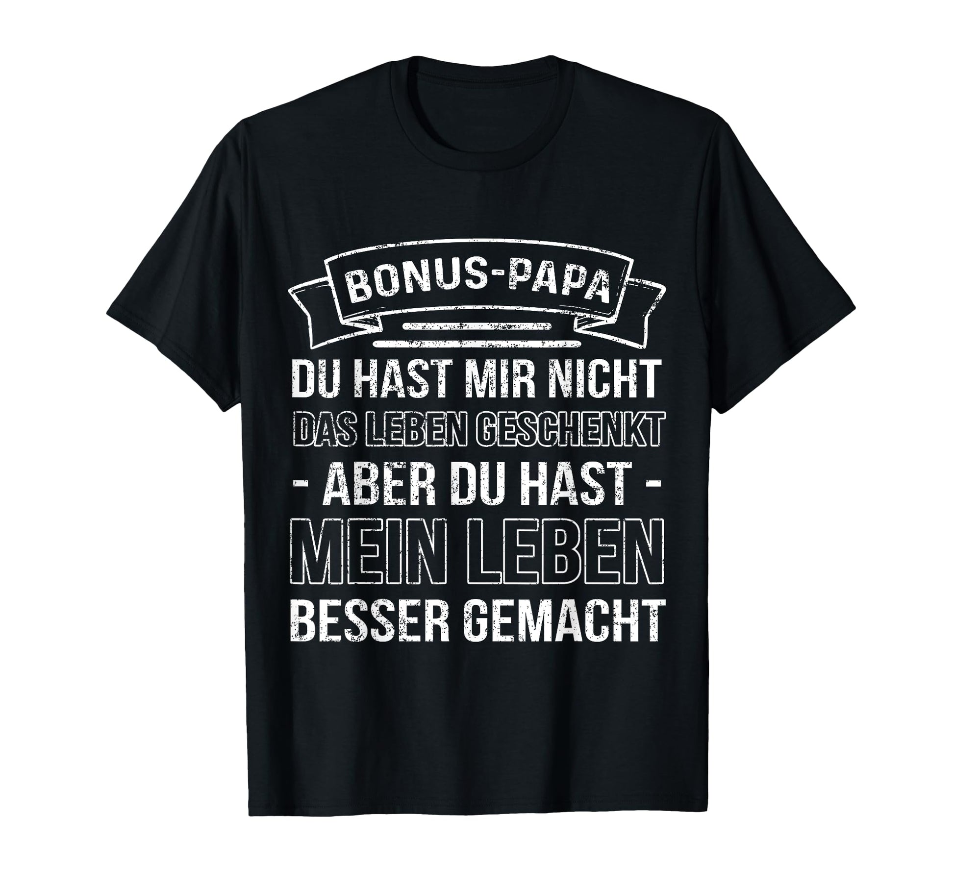 Bonus Dad Step Dad Gift Fathers Day T-Shirt - Fun Novelty Design Men Women - T-Shirt, Sweatshirt, Hoodie