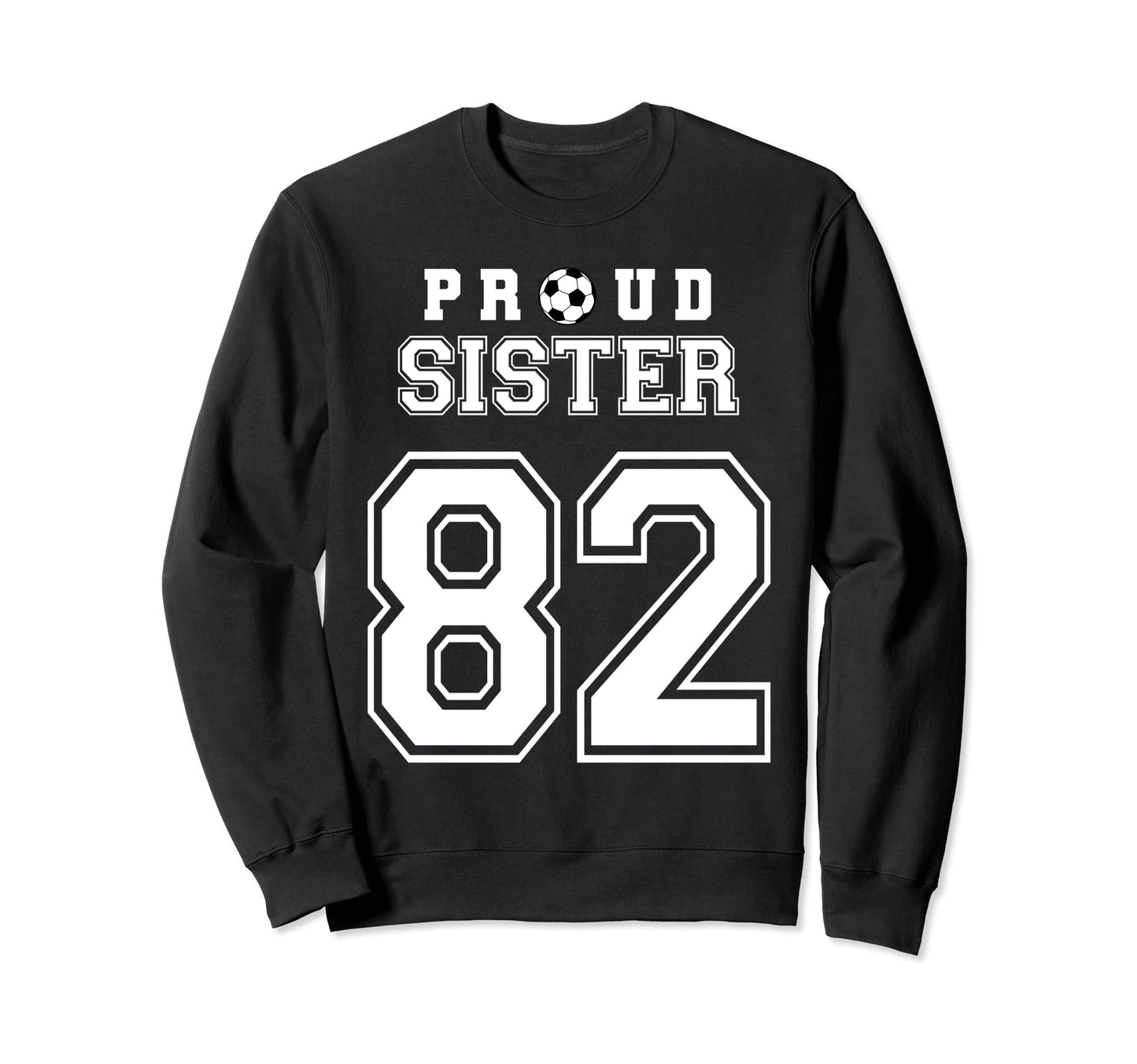 Number 82 Custom Proud Soccer Sweatshirt - Streetwear Style for Adults - T-Shirt, Sweatshirt, Hoodie
