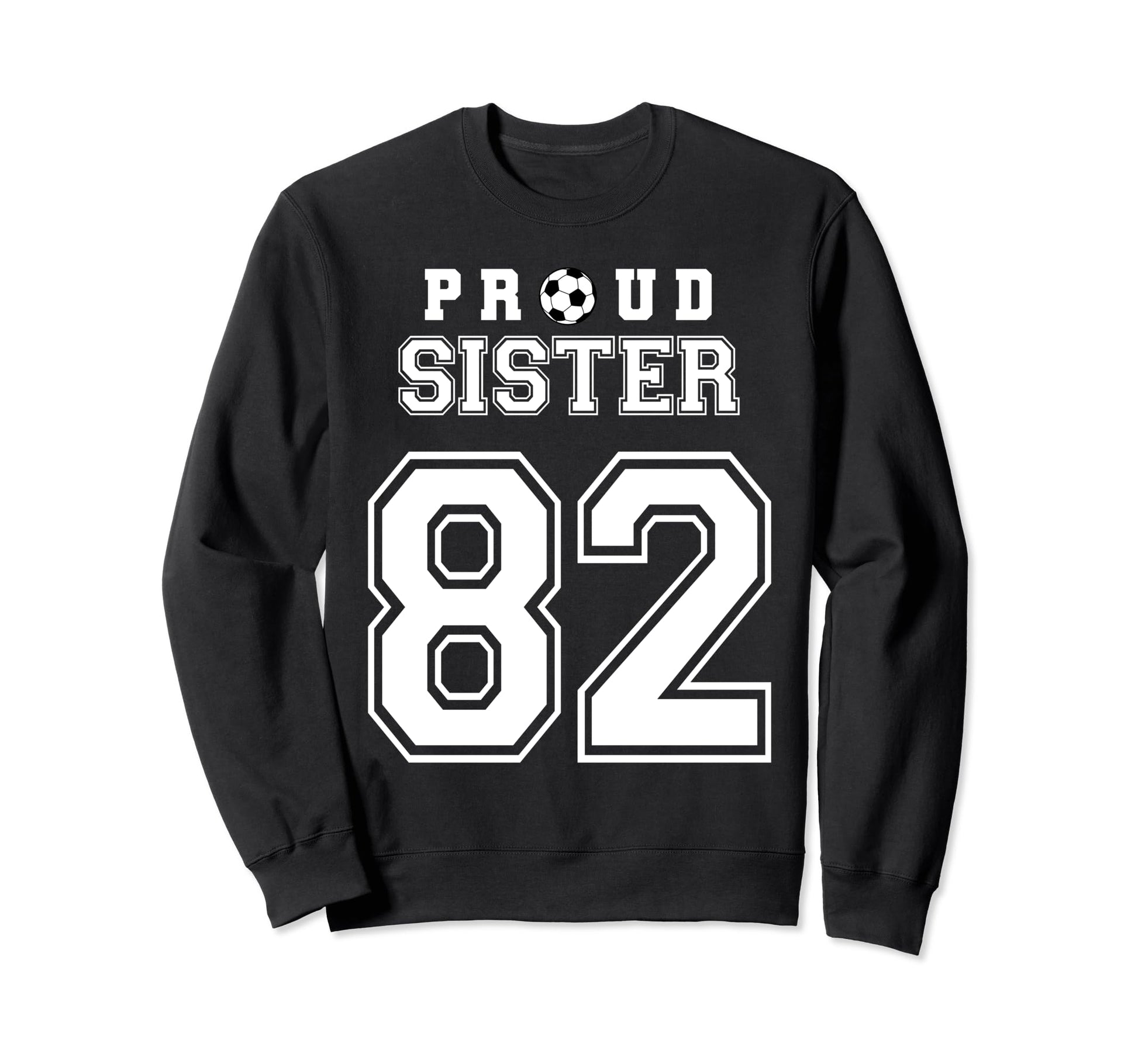 Number 82 Custom Proud Soccer Sweatshirt - Streetwear Style for Adults - T-Shirt, Sweatshirt, Hoodie