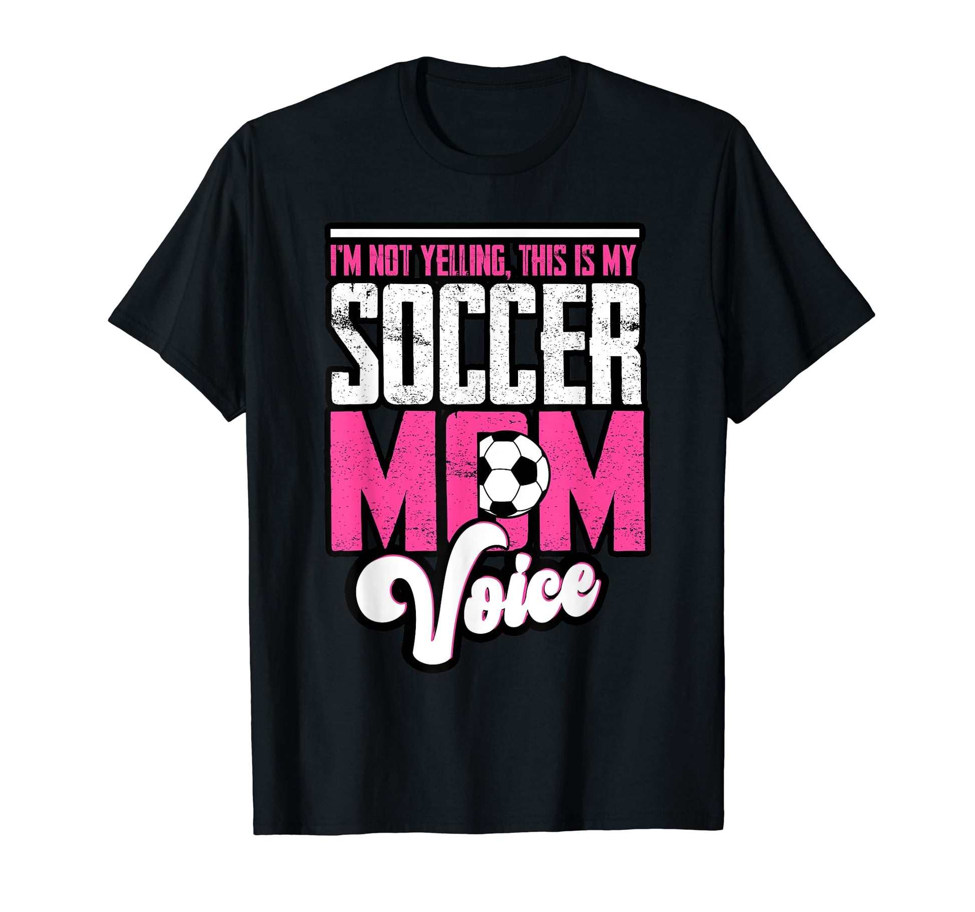 Proud Soccer Mom My Soccer Mom Voice T-Shirt - Casual Everyday Wear Unisex - T-Shirt, Sweatshirt, Hoodie