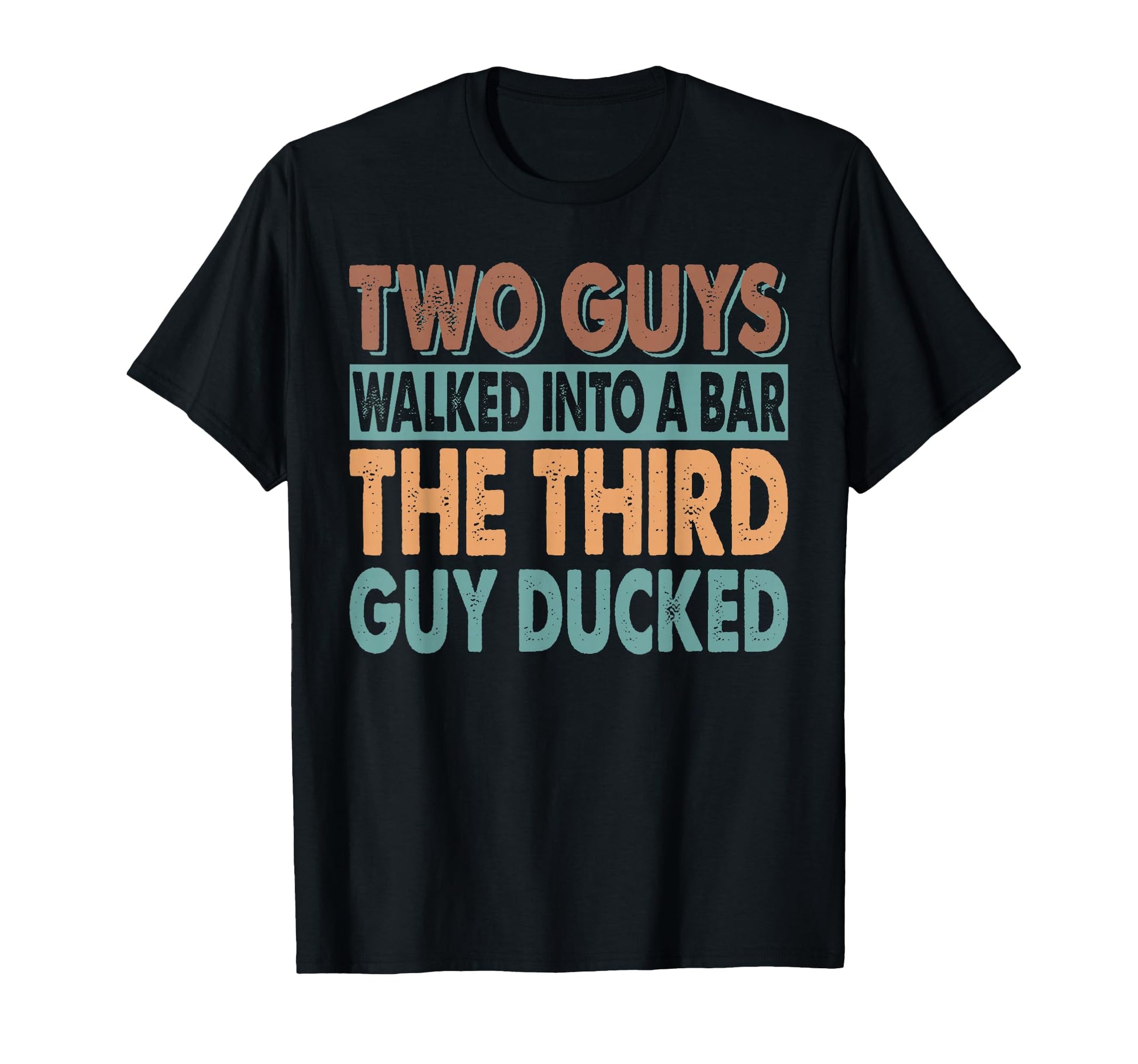 Two Guys Walked Into Bar Dad Jokes Beer T-Shirt - Novelty Apparel Unisex - T-Shirt, Sweatshirt, Hoodie