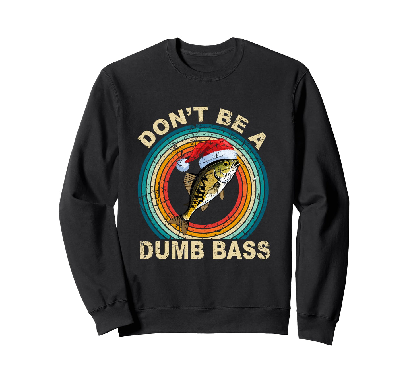 Dont Be Dumb Bass Funny Fishing Sweatshirt - Fun Novelty Design for Adults - T-Shirt, Sweatshirt, Hoodie