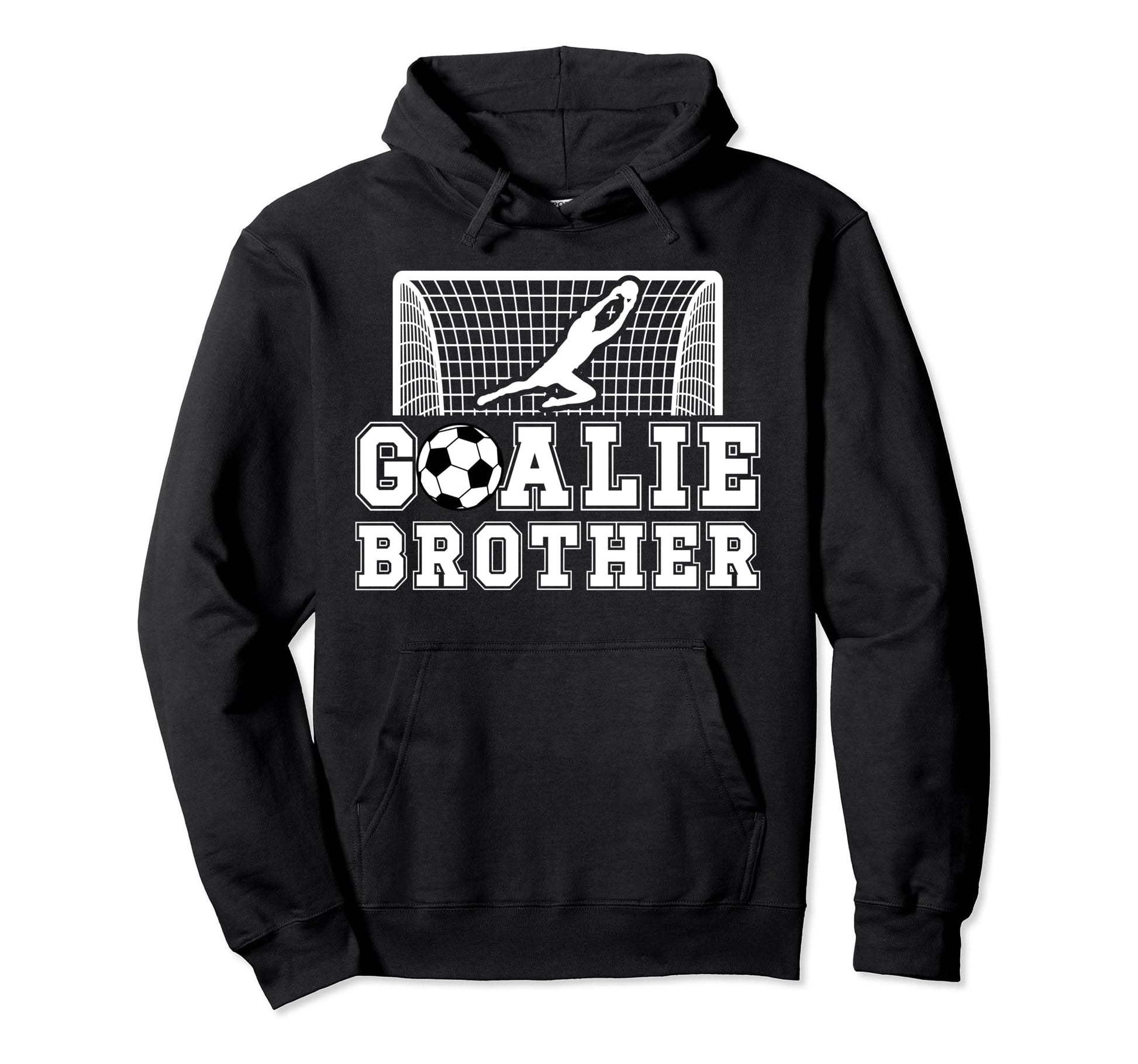 Soccer Goalie Brother Soccer Keeper Bro Hoodie - Novelty Apparel Unisex - T-Shirt, Sweatshirt, Hoodie