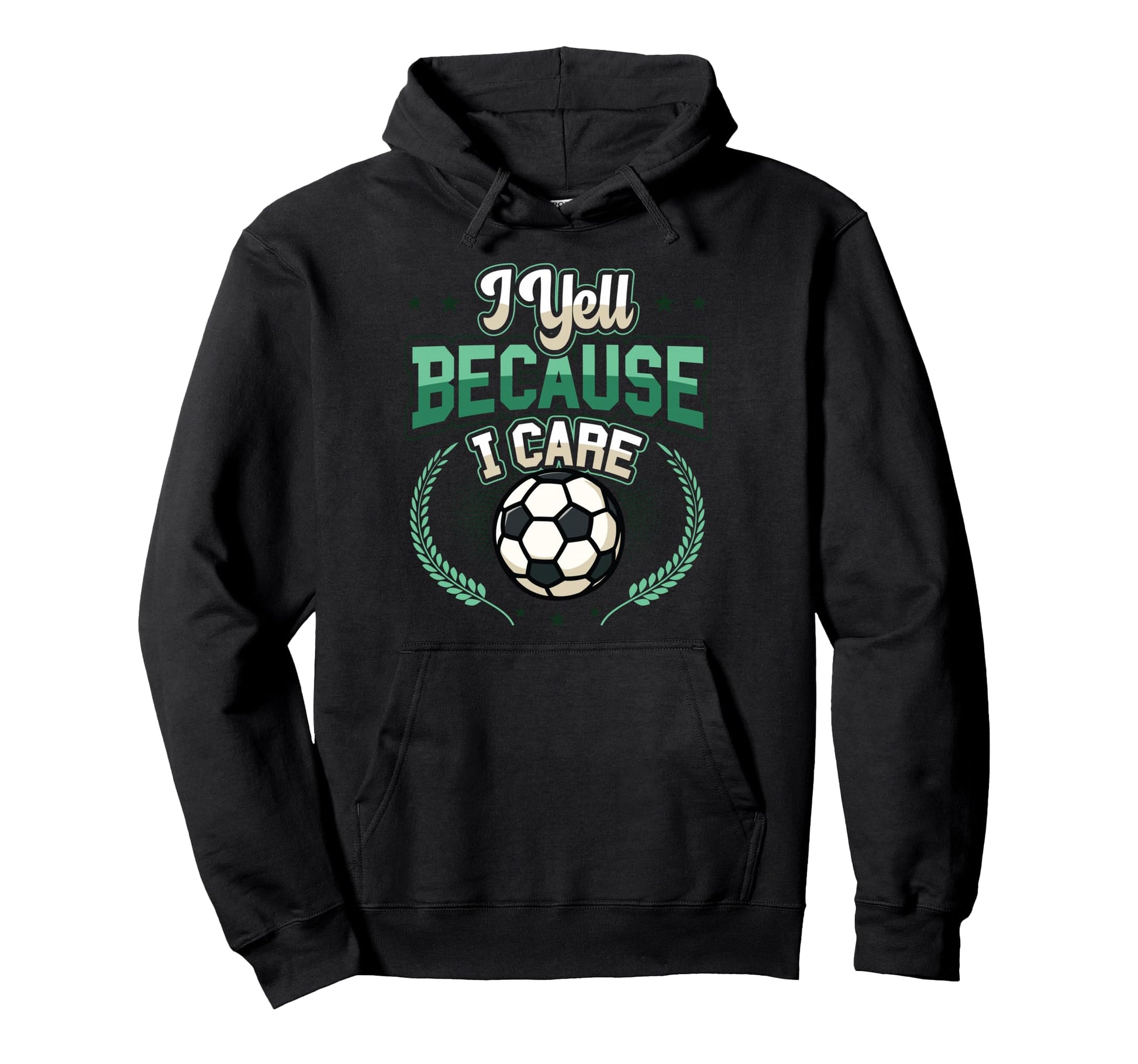 I Yell Because I Care Soccer Dad Hoodie - Custom Art Print Unisex - T-Shirt, Sweatshirt, Hoodie