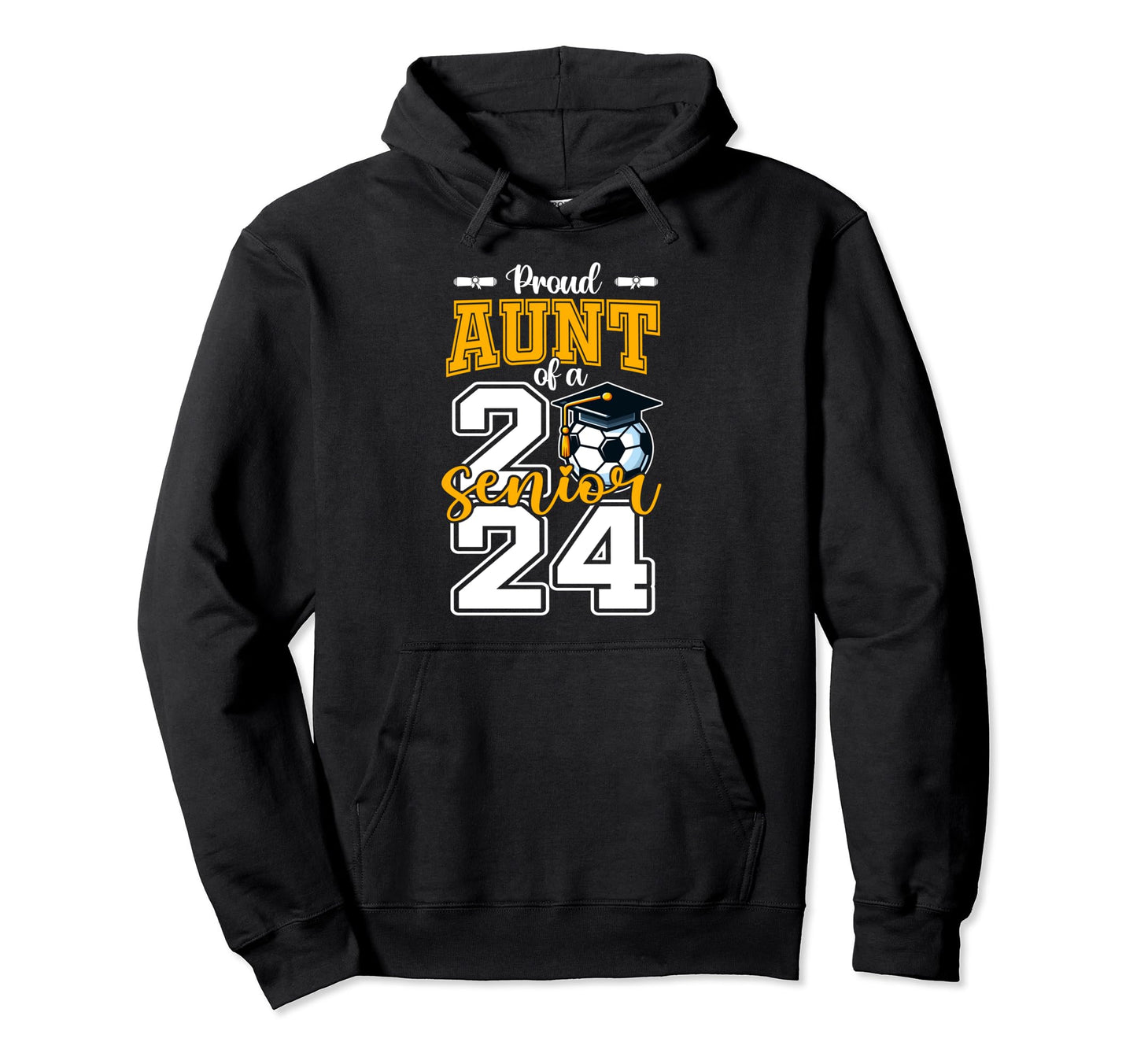 Proud Aunt 2024 Soccer Senior Graduation Hoodie - Streetwear Style Unisex - T-Shirt, Sweatshirt, Hoodie