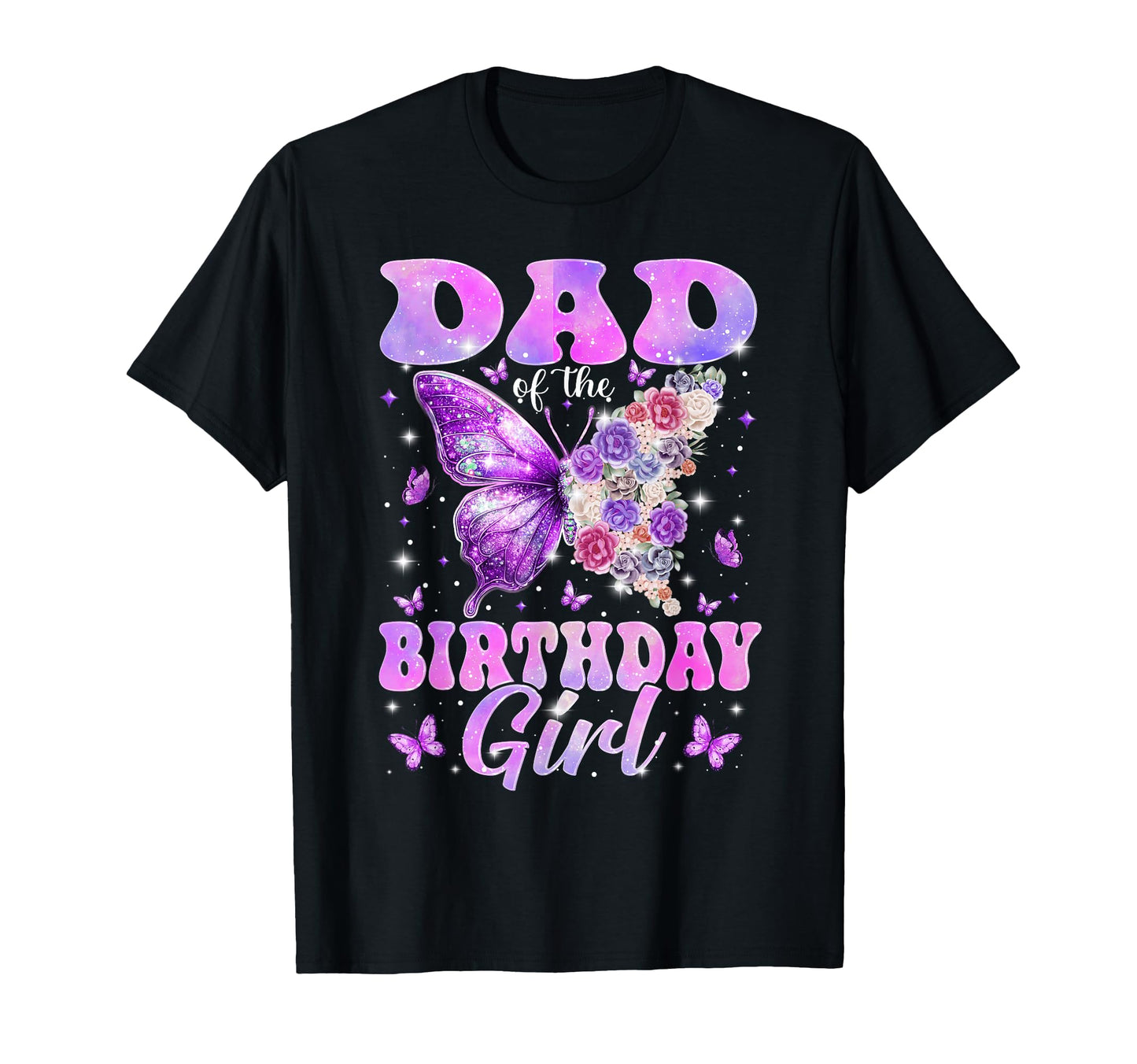 Dad Birthday Butterfly Family Matching T-Shirt - Trendy Graphic Men Women - T-Shirt, Sweatshirt, Hoodie