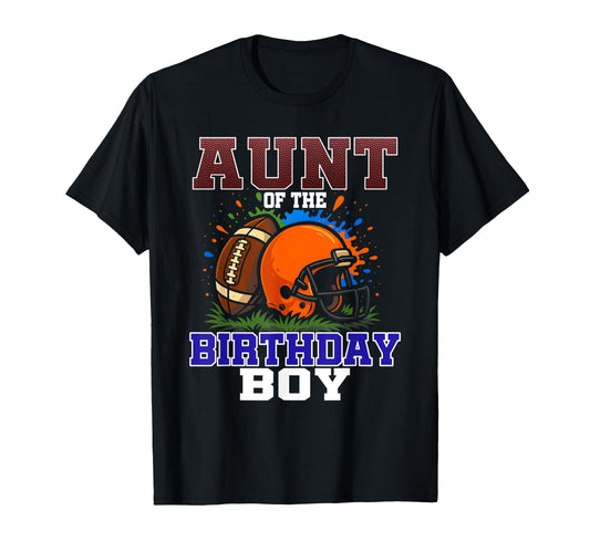 Aunt Birthday Football Party Family T-Shirt - Casual Everyday Wear Unisex - T-Shirt, Sweatshirt, Hoodie