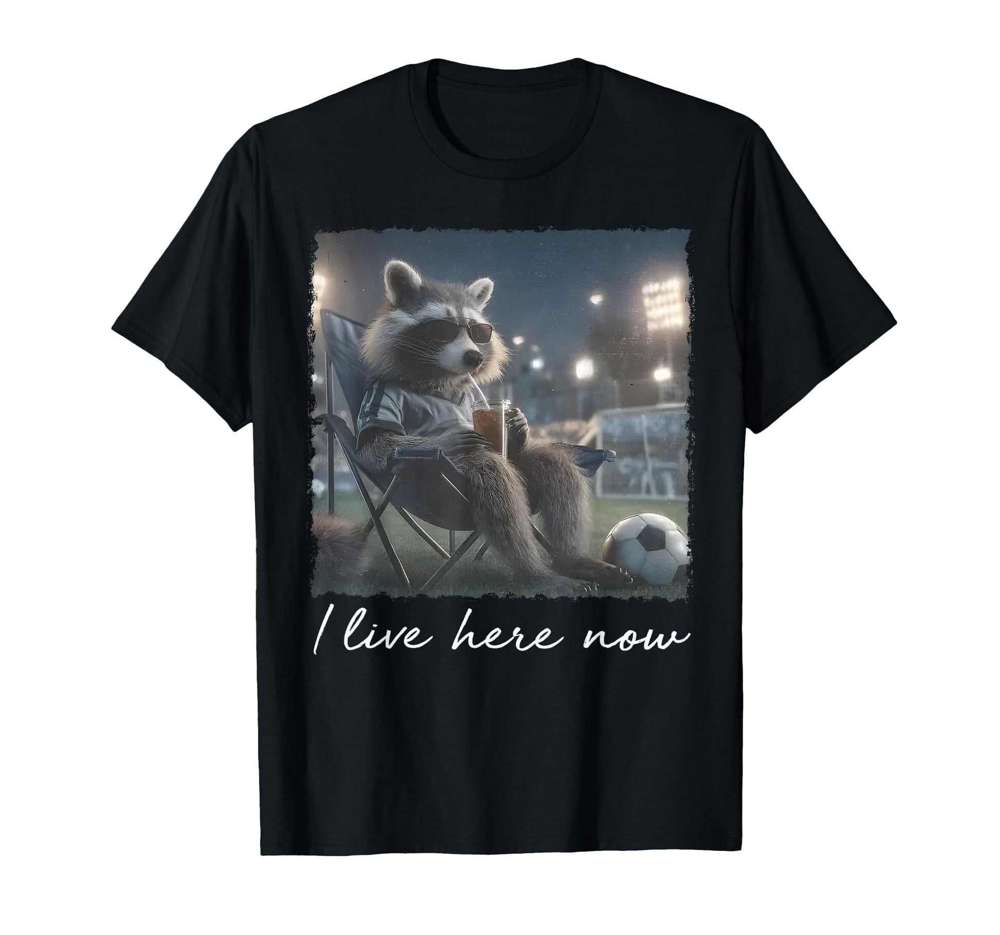 I Live Here Now Funny Soccer Mom Raccoon T-Shirt - Trendy Graphic Unisex - T-Shirt, Sweatshirt, Hoodie