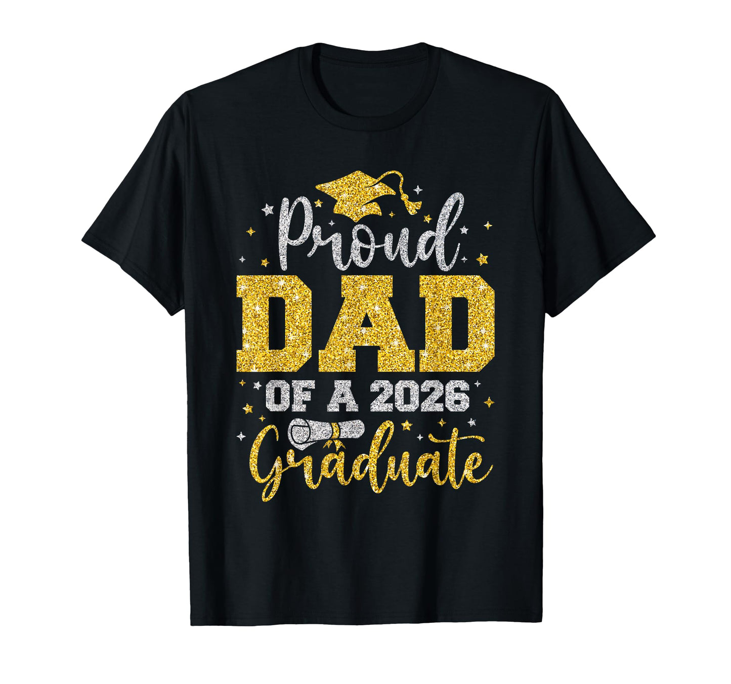 Senior 2026 Proud Dad 2026 Graduate T-Shirt - Fun Novelty Design Unisex - T-Shirt, Sweatshirt, Hoodie