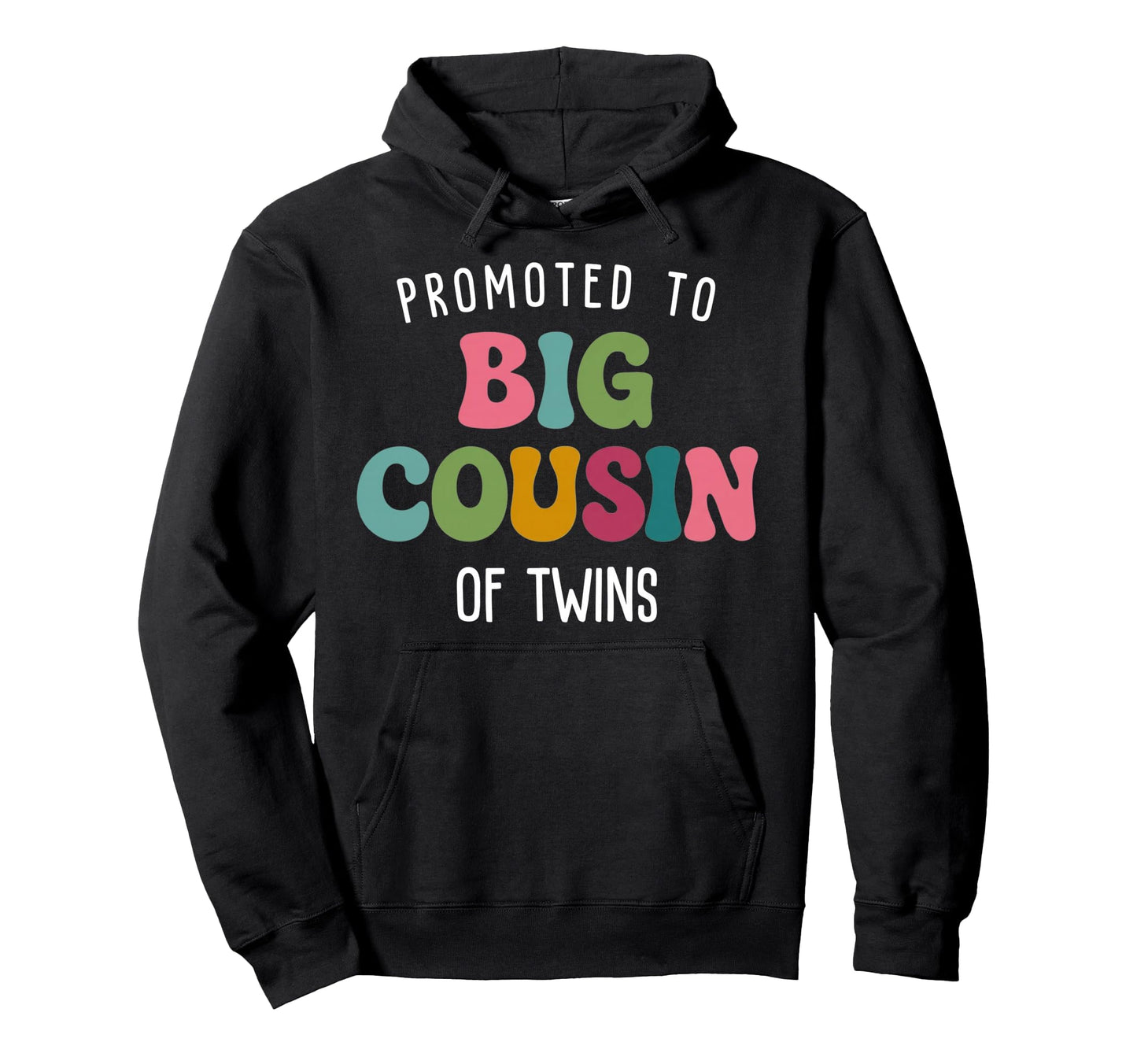 Promoted To Big Cousin Twins Hoodie - Graphic Print Men Women - T-Shirt, Sweatshirt, Hoodie