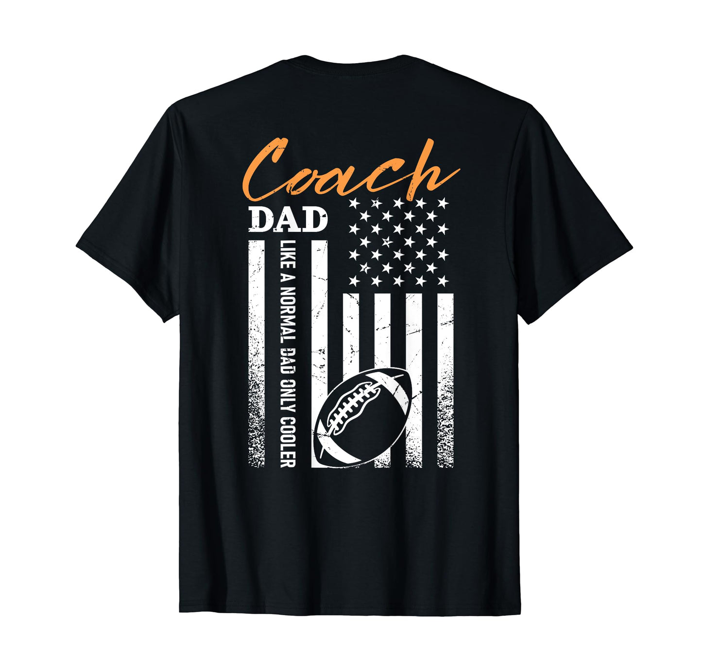 Football Coach Dad Usa American Flag T-Shirt - Streetwear Style Unisex - T-Shirt, Sweatshirt, Hoodie