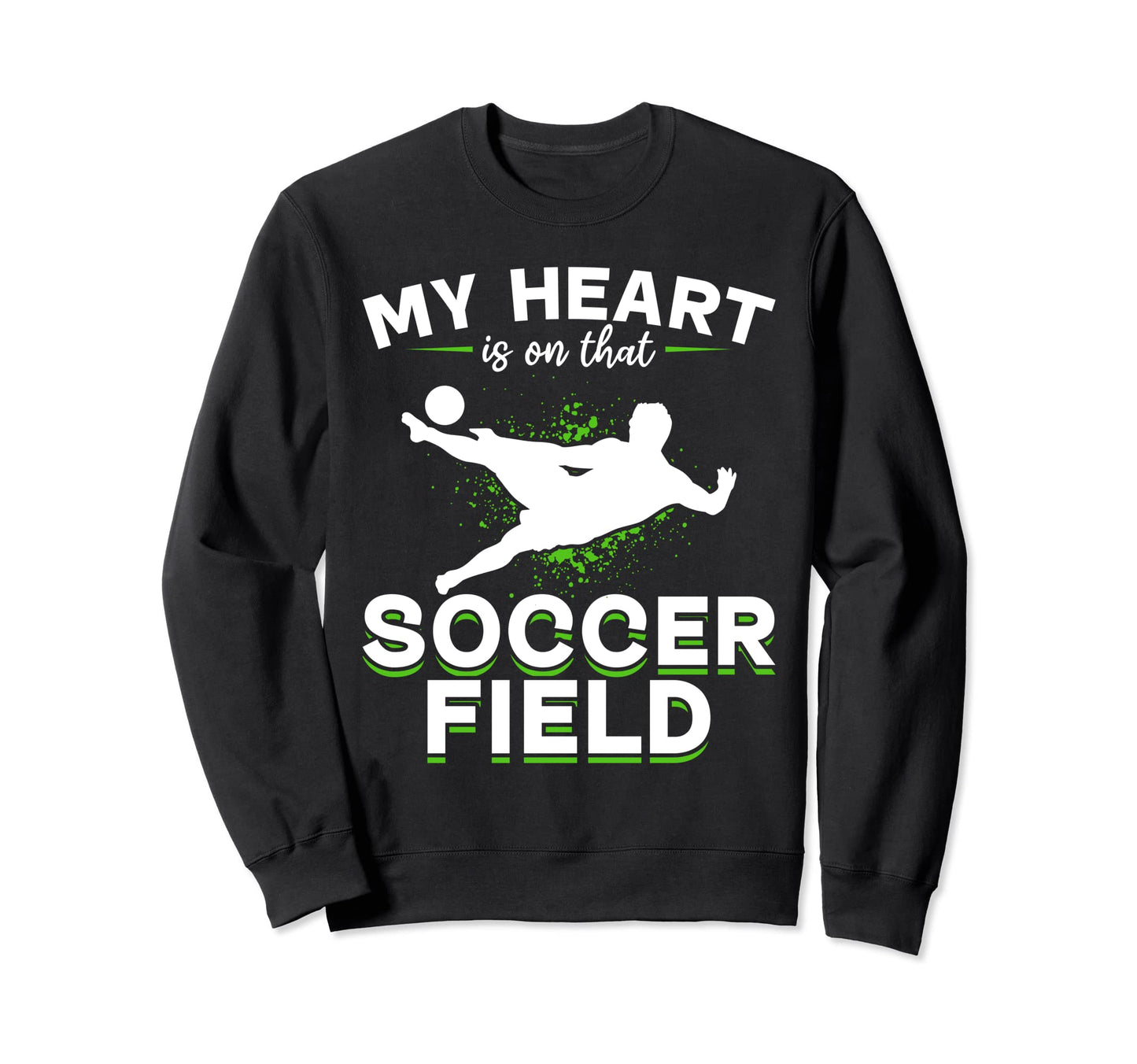 Soccer Game Day My Heart Is That Soccer Sweatshirt - Trendy Graphic Unisex - T-Shirt, Sweatshirt, Hoodie