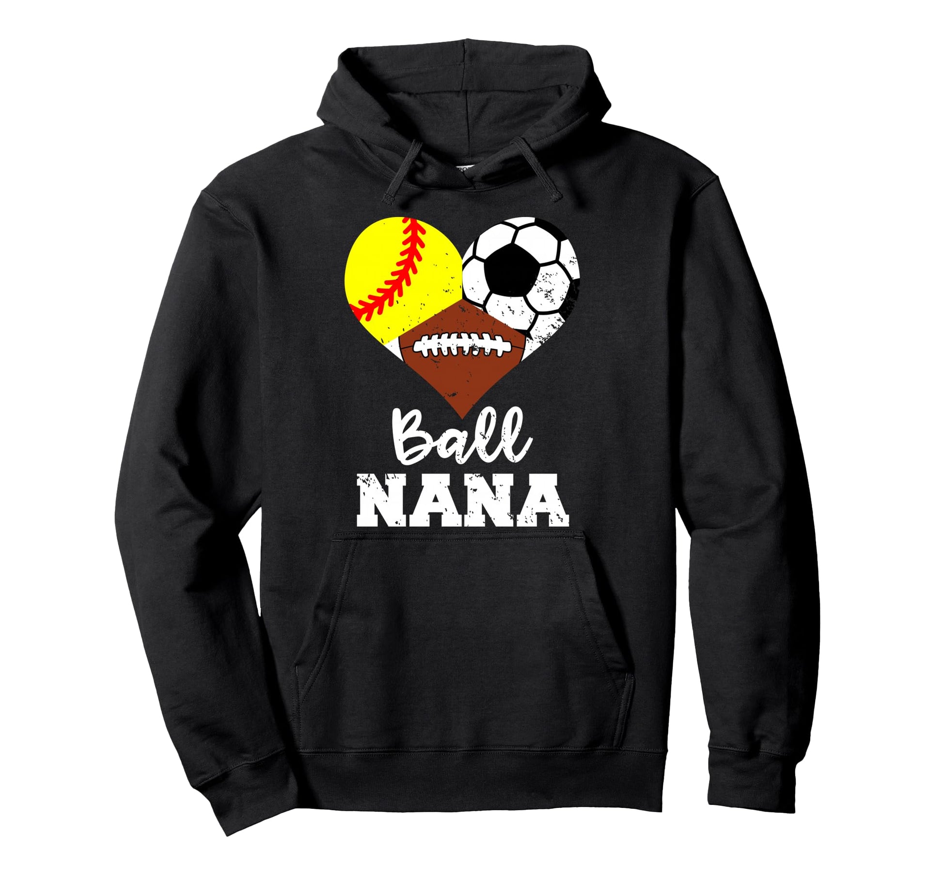 Ball Nana Funny Softball Soccer Hoodie - Custom Art Print for Adults - T-Shirt, Sweatshirt, Hoodie