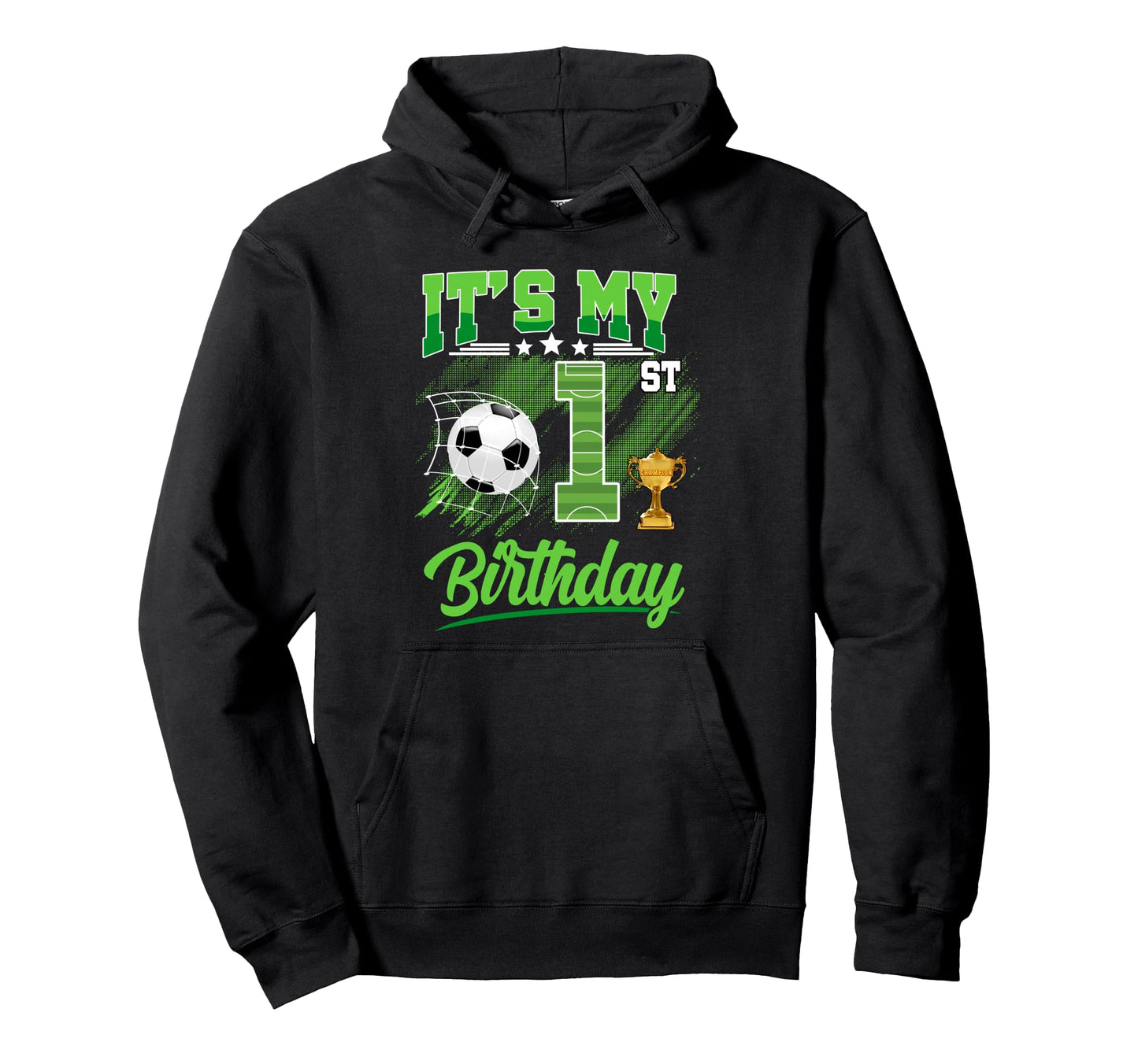 Its My 1St Birthday Soccer Ball 1 Hoodie - Fun Novelty Design Men Women - T-Shirt, Sweatshirt, Hoodie