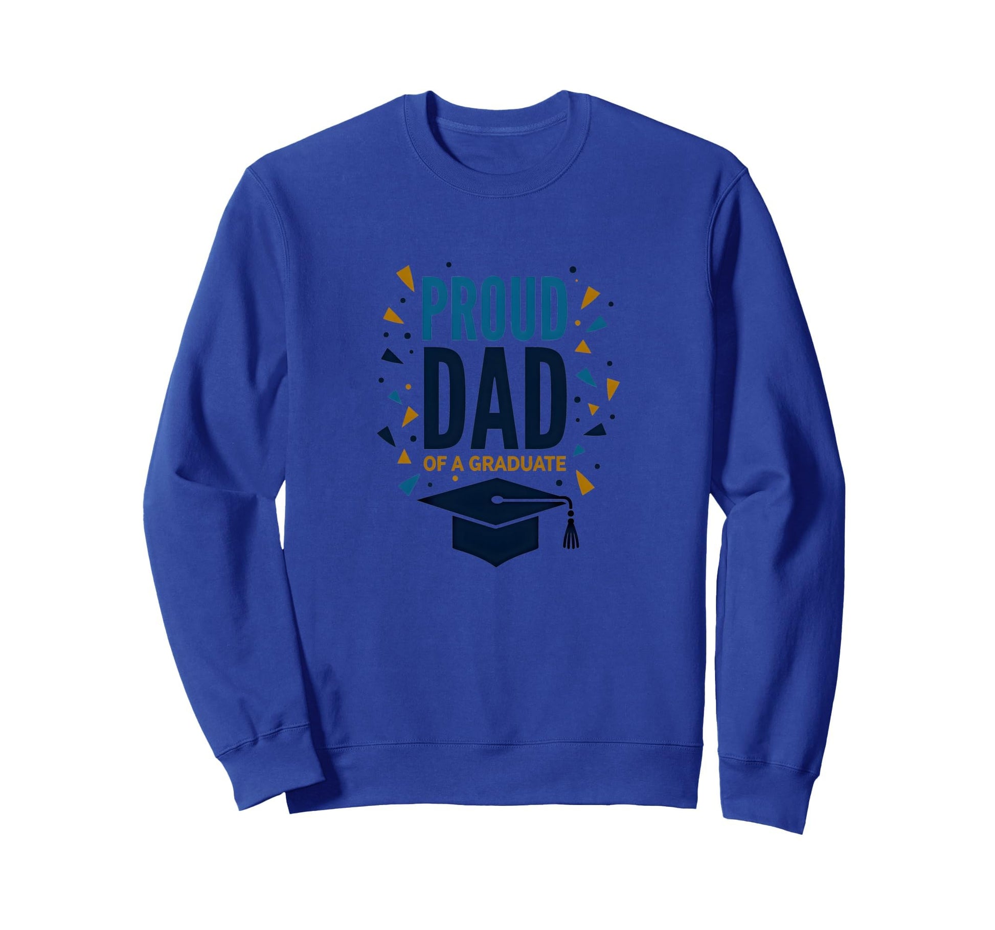 Proud Dad Graduate Festive Sweatshirt - Trendy Graphic for Adults - T-Shirt, Sweatshirt, Hoodie