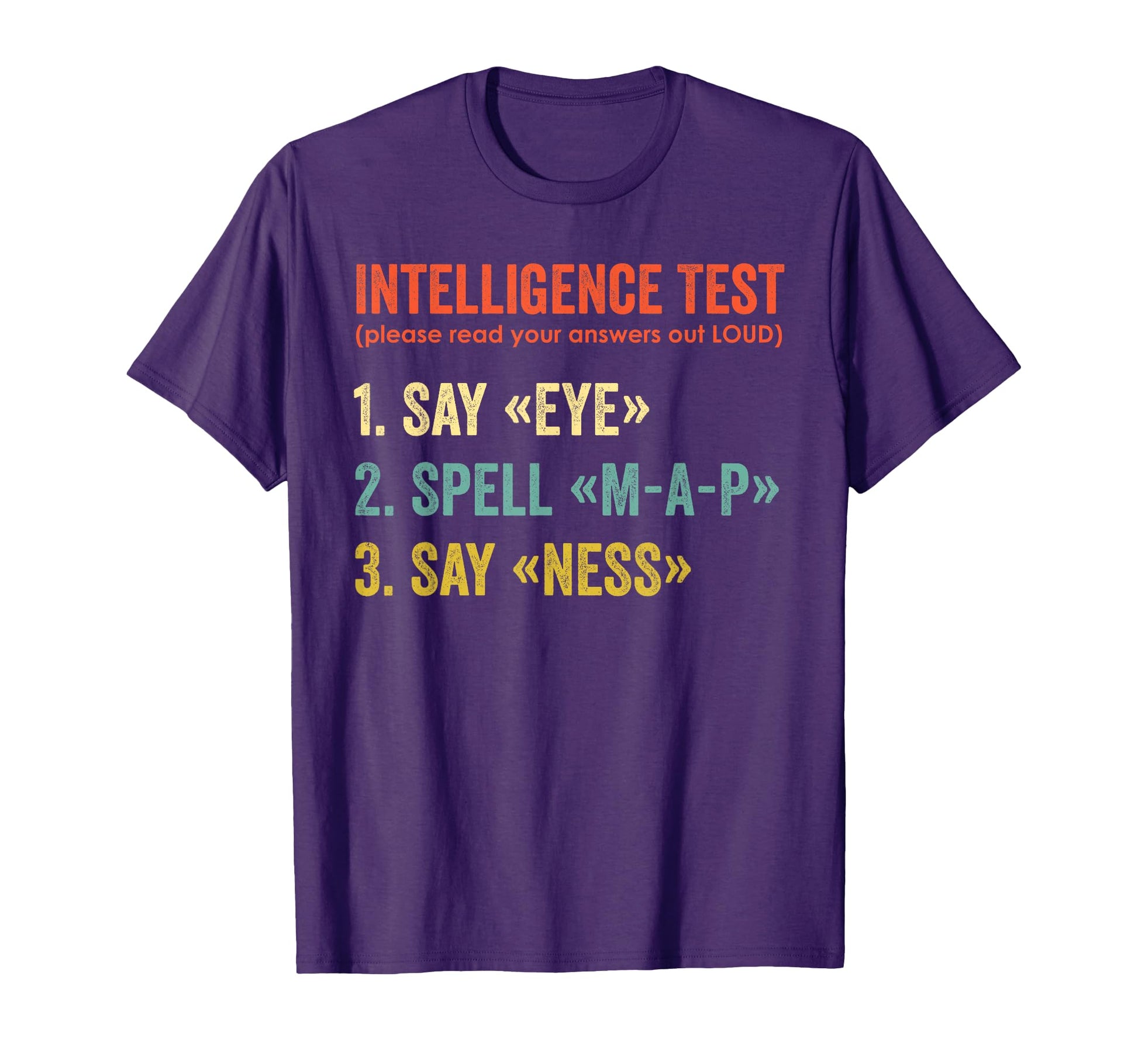 Intelligence Test Say Eye Map Ness T-Shirt - Streetwear Style for Adults - T-Shirt, Sweatshirt, Hoodie
