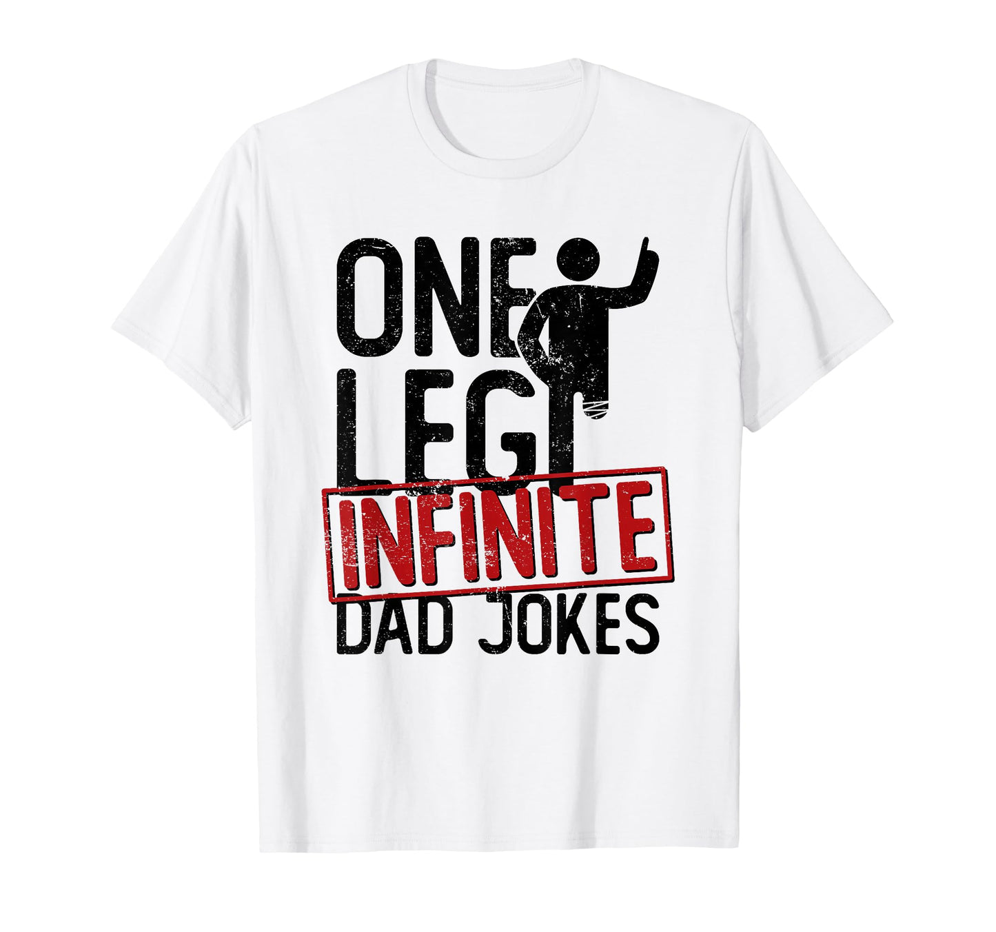 One Leg Infinite Dad Jokes Leg T-Shirt - Custom Art Print Unisex - T-Shirt, Sweatshirt, Hoodie
