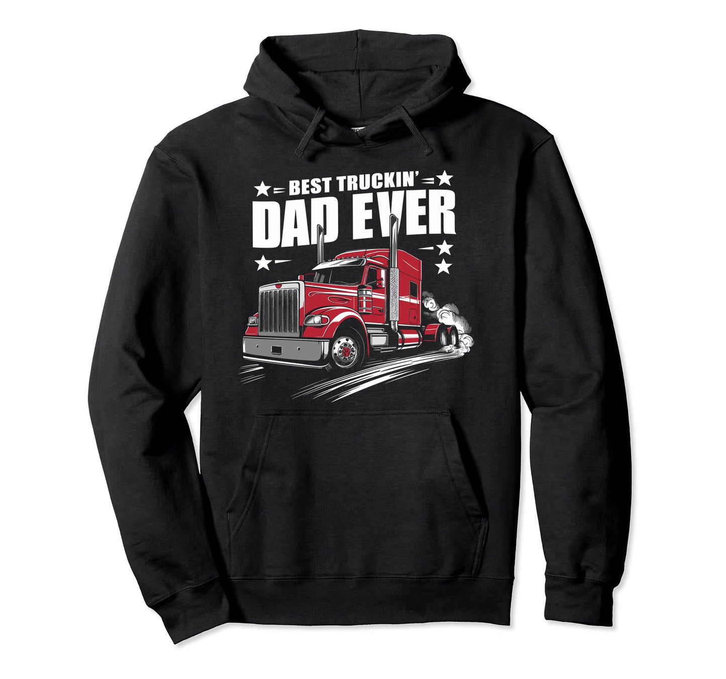 Best Truckin Dad Ever Big Rig Trucker Hoodie - Trendy Graphic for Adults - T-Shirt, Sweatshirt, Hoodie