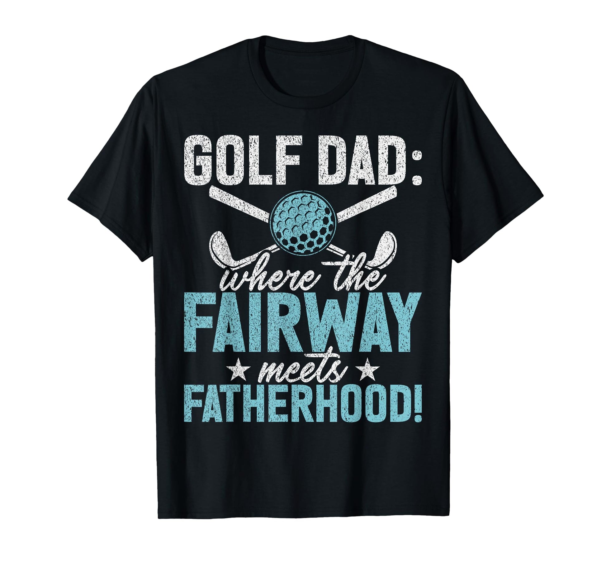 Golf Dad Where Fairway Meets T-Shirt - Fun Novelty Design for Adults - T-Shirt, Sweatshirt, Hoodie