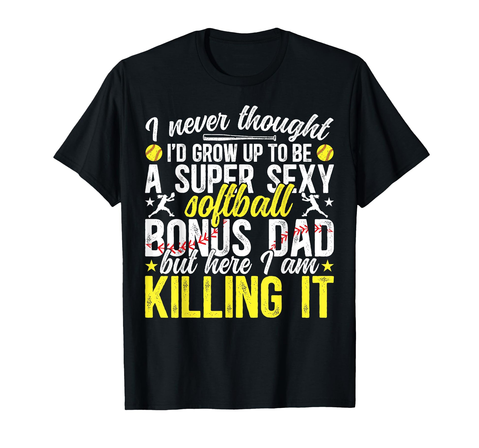 To Be Softball Bonus Dad Softball Player T-Shirt - Graphic Print Unisex - T-Shirt, Sweatshirt, Hoodie