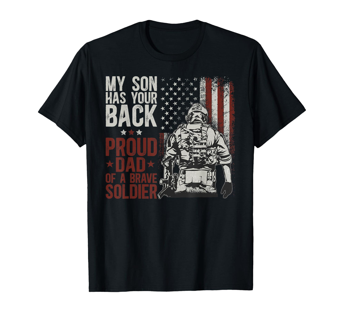 My Son Has Your Back Proud Military Dad T-Shirt - Trendy Graphic Men Women - T-Shirt, Sweatshirt, Hoodie