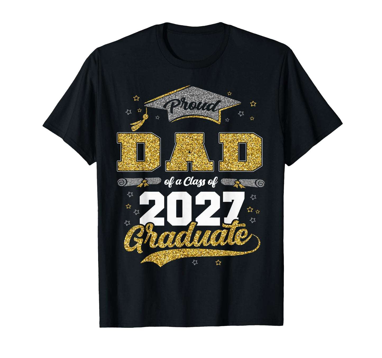 Proud Dad Class 2027 Graduate T-Shirt - Trendy Graphic Men Women - T-Shirt, Sweatshirt, Hoodie