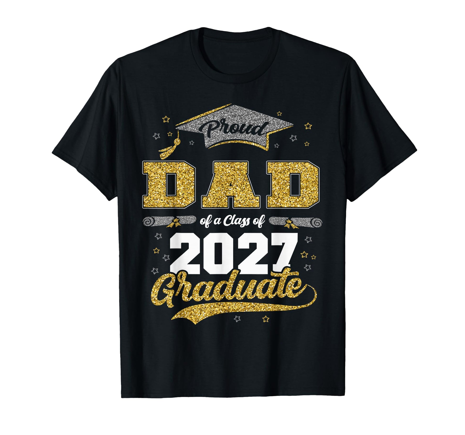 Proud Dad Class 2027 Graduate T-Shirt - Trendy Graphic Men Women - T-Shirt, Sweatshirt, Hoodie
