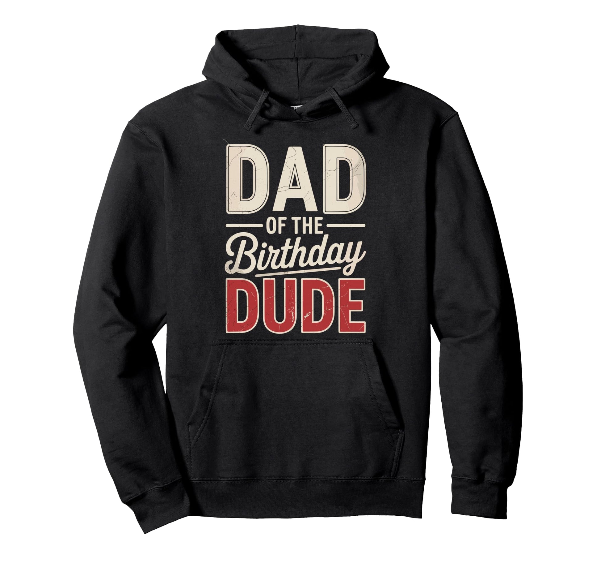 Dad Birthday Dude Dad Birthday Hoodie - Trendy Graphic Unisex - T-Shirt, Sweatshirt, Hoodie