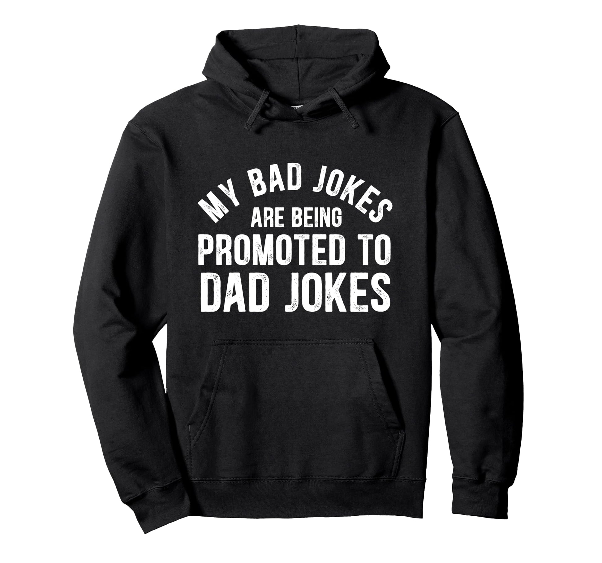 Funny My Bad Jokes Are Being Promoted Hoodie - Custom Art Print Men Women - T-Shirt, Sweatshirt, Hoodie