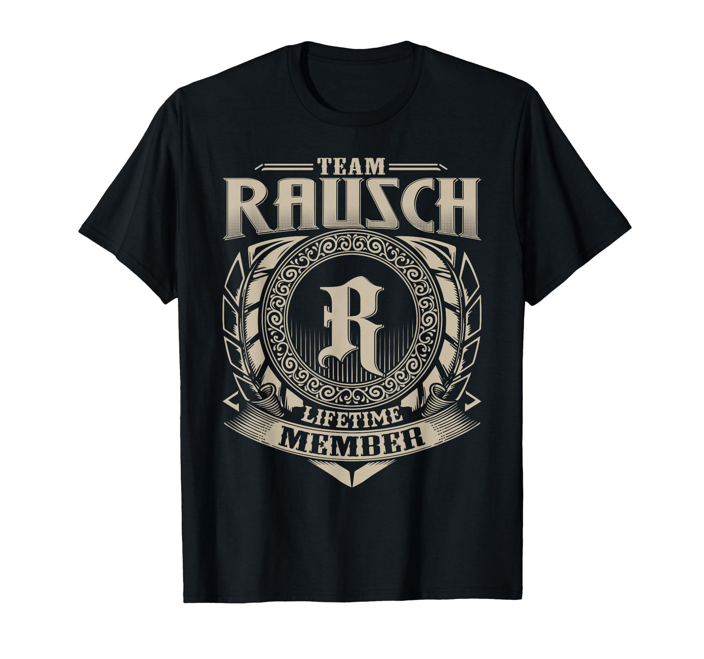 Team Rausch Lifetime Member Funny T-Shirt - Fun Novelty Design Unisex - T-Shirt, Sweatshirt, Hoodie