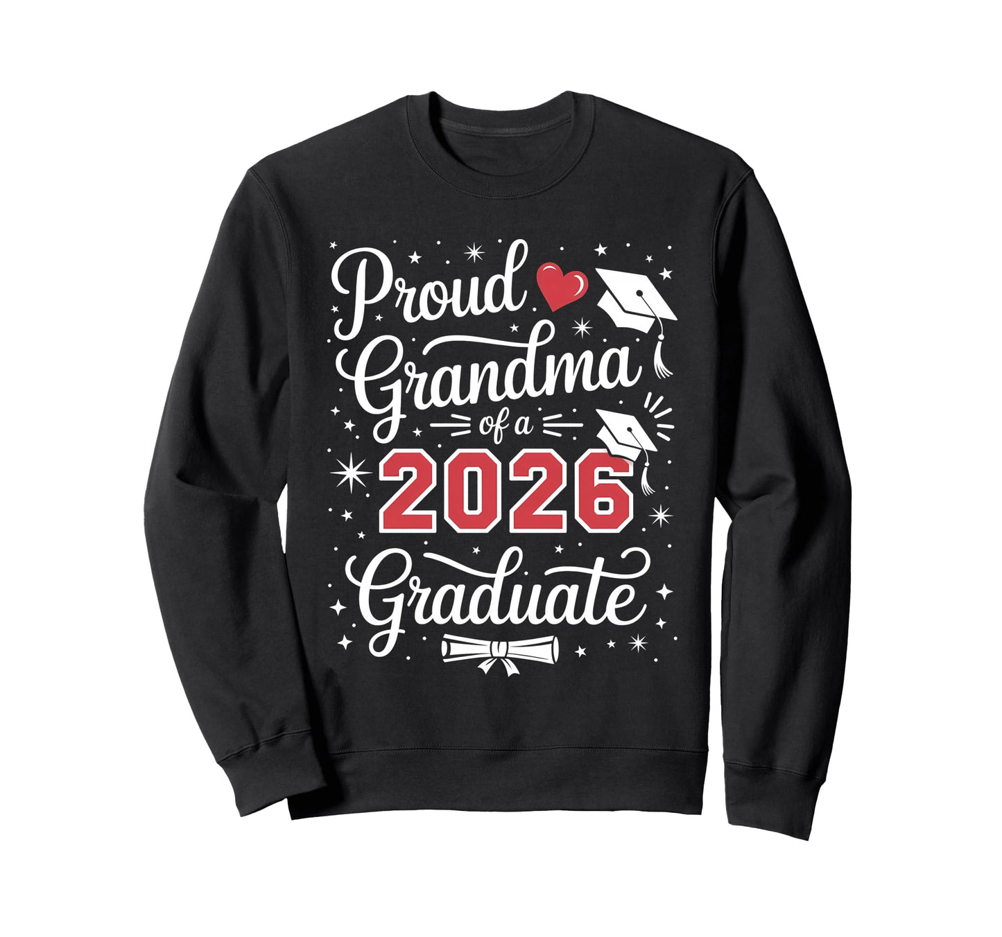 Proud Grandma Class 2026 Sweatshirt - Casual Everyday Wear for Adults - T-Shirt, Sweatshirt, Hoodie