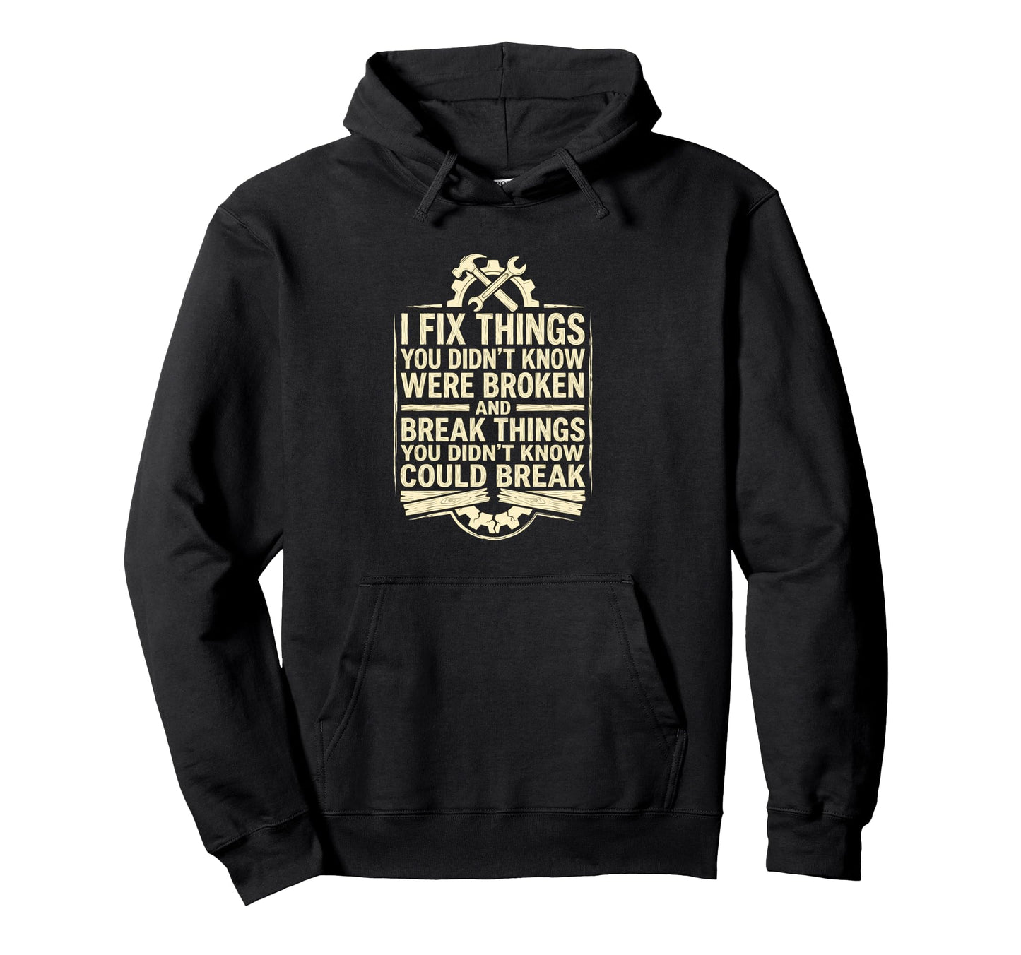 I Fix Things Funny Mechanic Dad Hoodie - Fun Novelty Design Unisex - T-Shirt, Sweatshirt, Hoodie