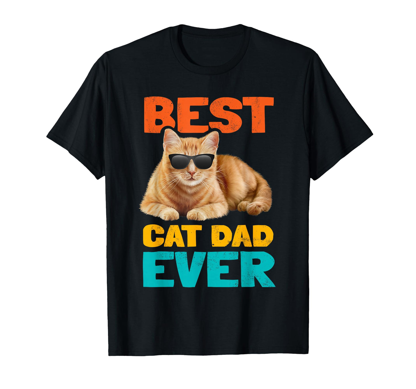 Best Cat Dad Ever Funny Cat Owner T-Shirt - Fun Novelty Design Unisex - T-Shirt, Sweatshirt, Hoodie