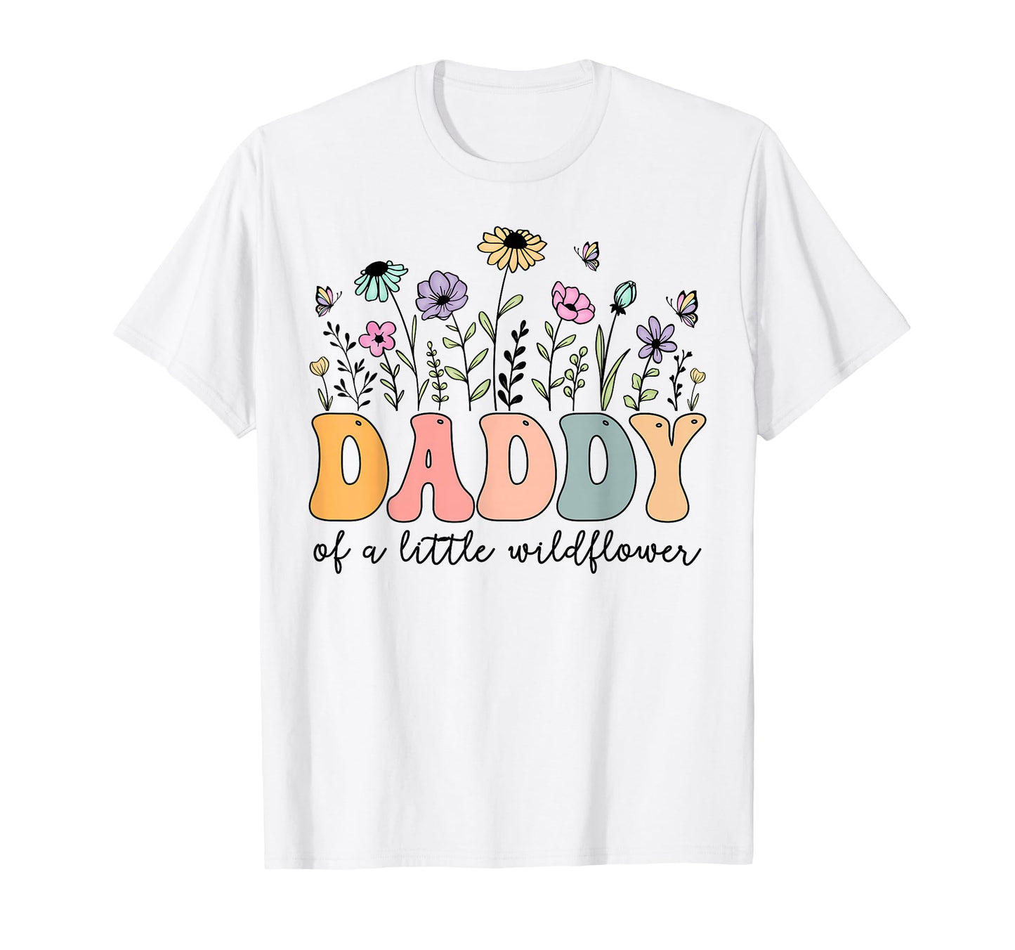 Daddy Little Wildflower Birthday Party T-Shirt - Novelty Apparel Men Women - T-Shirt, Sweatshirt, Hoodie