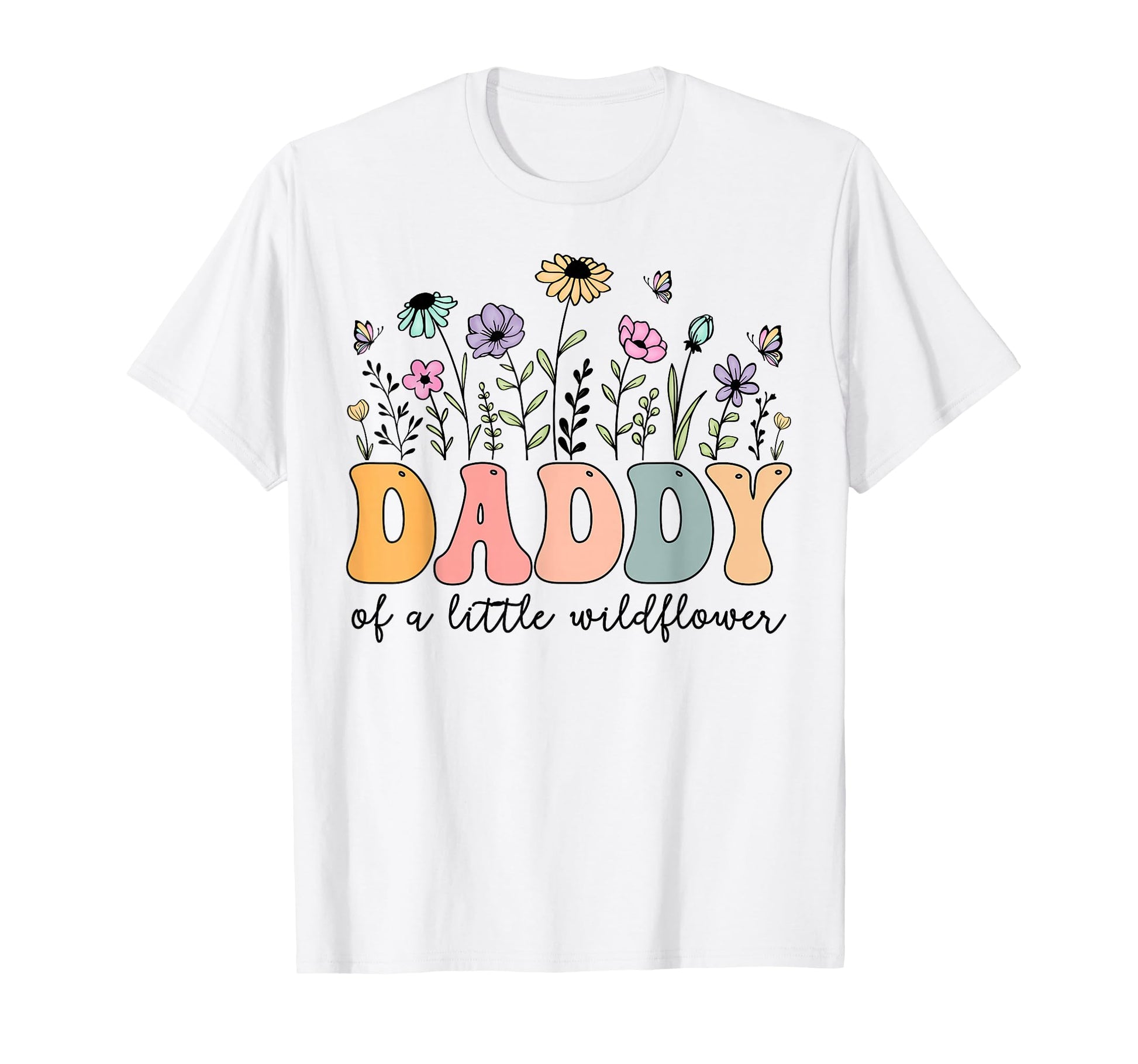 Daddy Little Wildflower Birthday Party T-Shirt - Novelty Apparel Men Women - T-Shirt, Sweatshirt, Hoodie