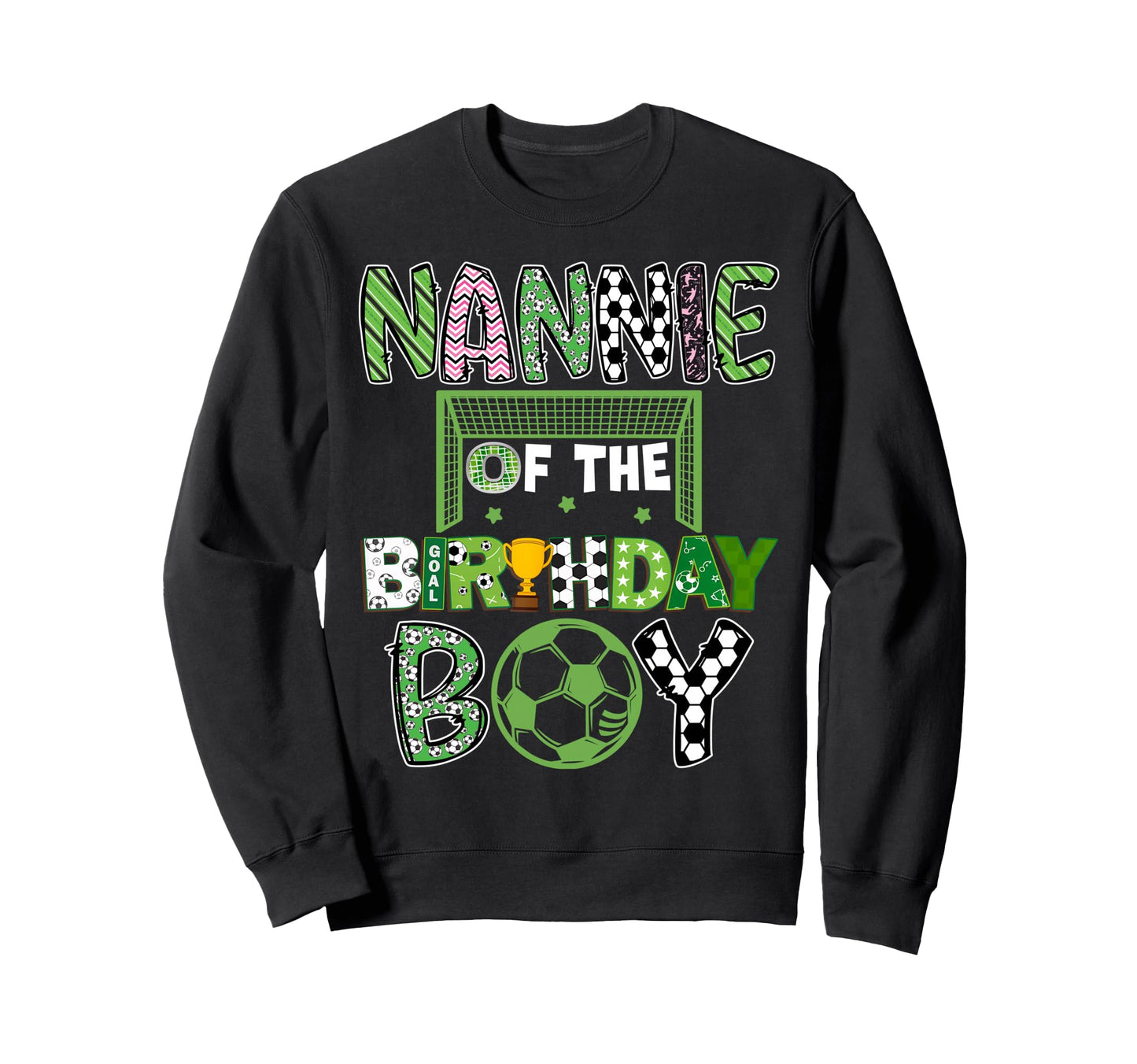 Nannie Birthday Soccer Player Birthday Sweatshirt - Custom Art Print Unisex - T-Shirt, Sweatshirt, Hoodie